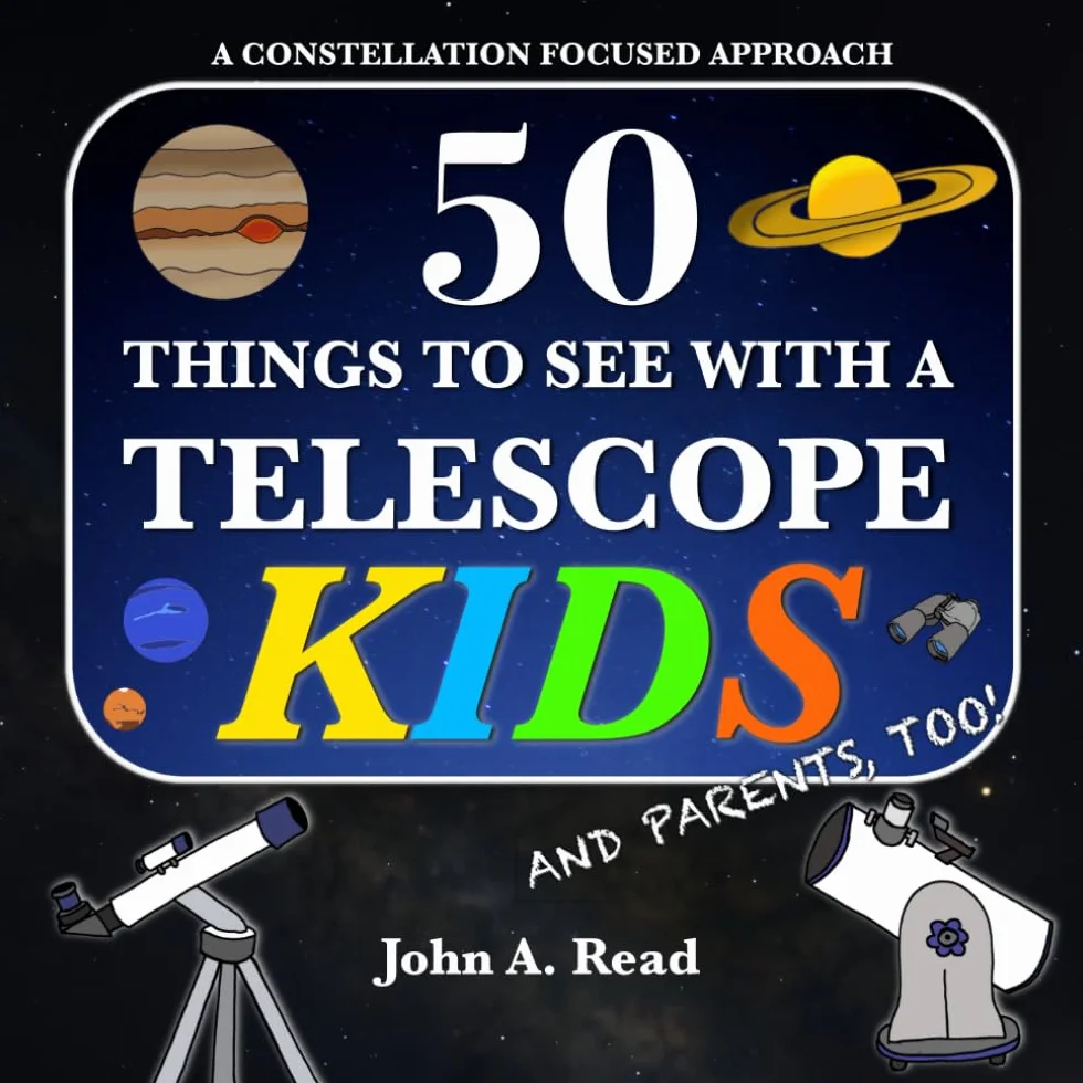 50 Things To See With A Telescope - Kids: A Constellation Focused Approach