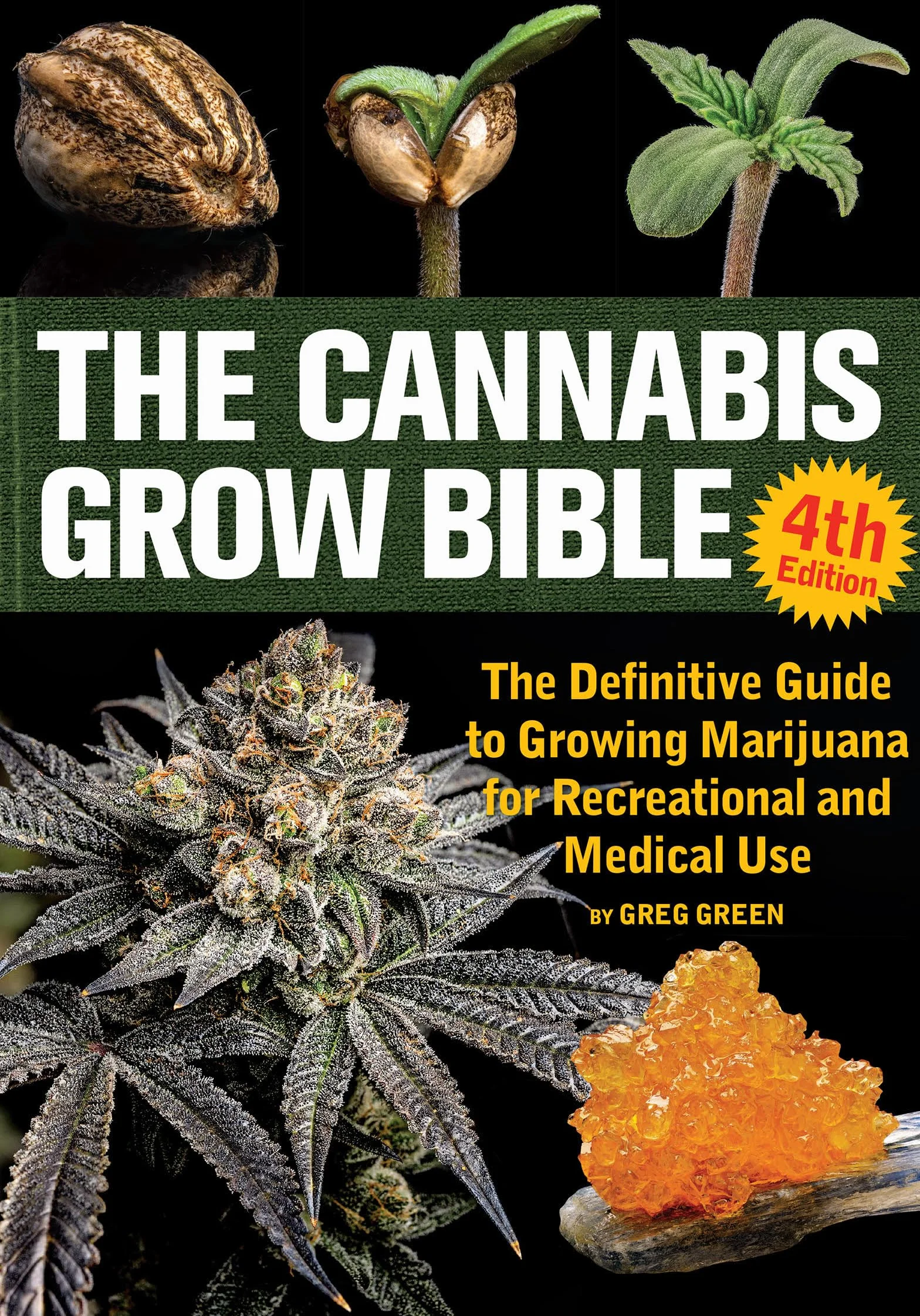 The Cannabis Grow Bible: The Definitive Guide to Growing Marijuana for Recreational and Medical Use