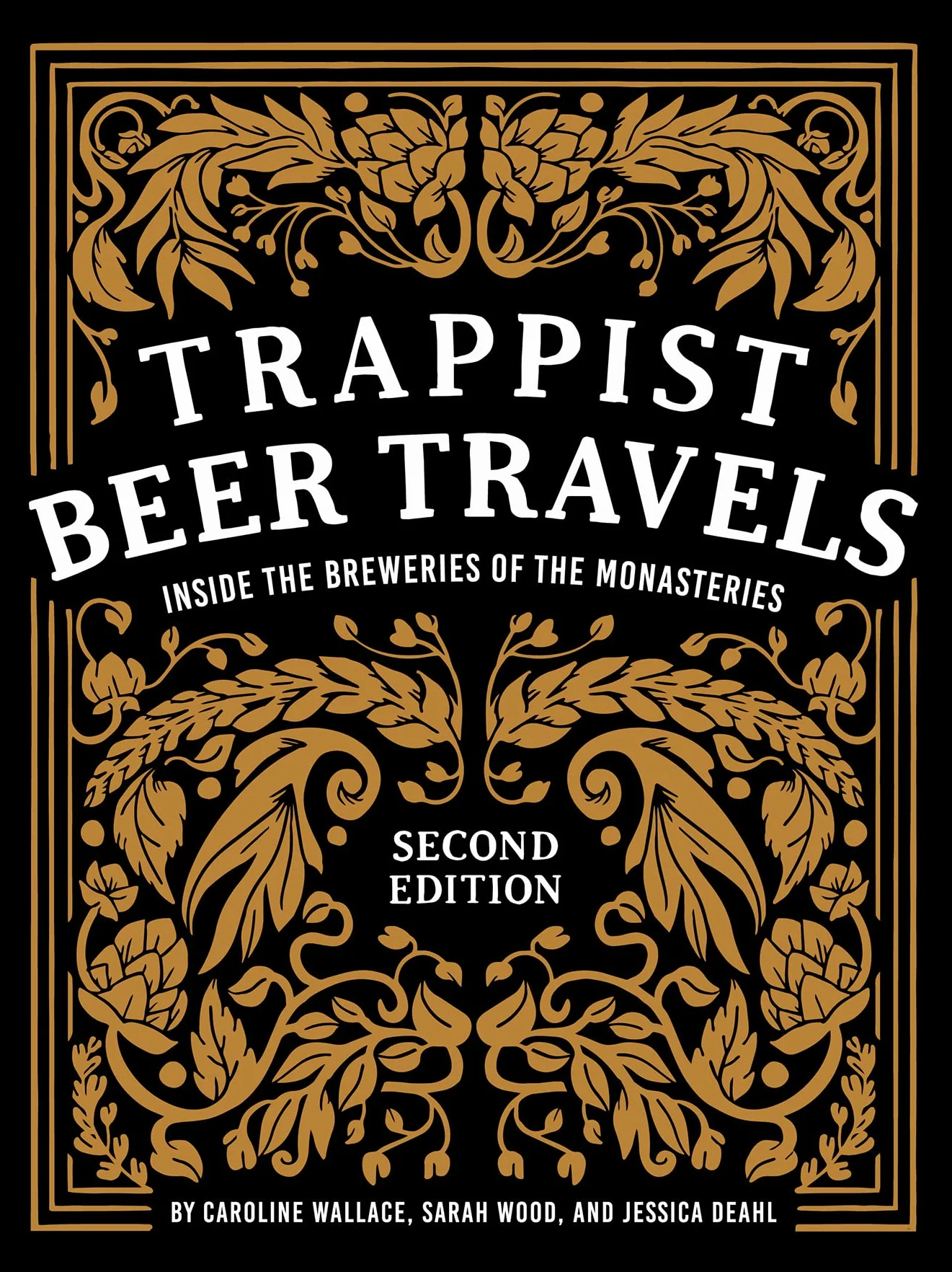 Trappist Beer Travels, Second Edition: Inside the Breweries of the Monasteries