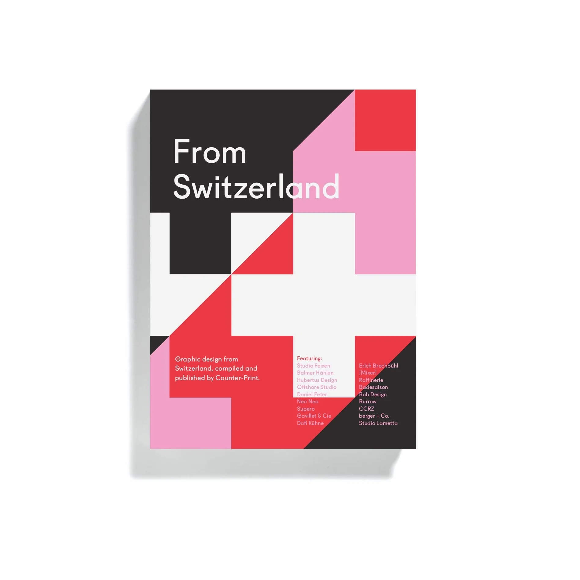 From Switzerland /anglais: graphic design from Switzerland, compiled and published by Counter-Print