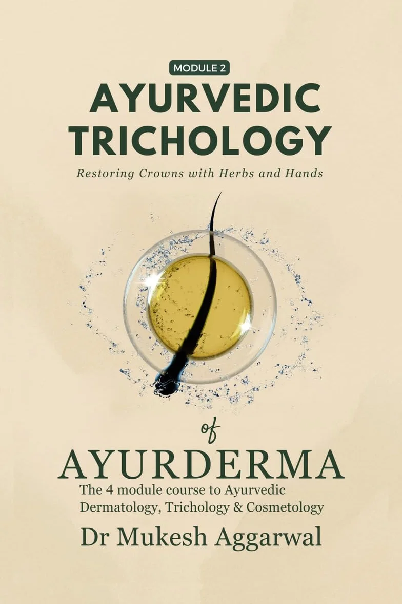 Ayurvedic Trichology - Restoring Hair Holistically: Module 2