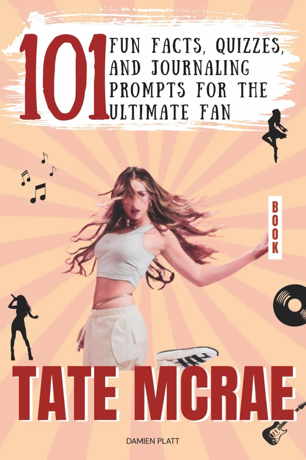 Tate McRae Book: 101 Fun Facts, Quizzes, and Journaling Prompts for the Ultimate Fan