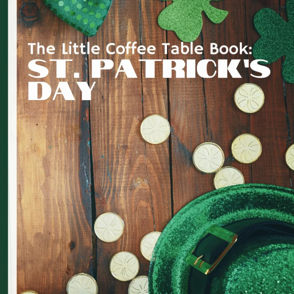 The Little Coffee Table Book: St. Patrick’s Day: From the life of St. Patrick and the origins of the shamrock to unique customs, parades, and culinary ... and sharing the spirit of the holiday.