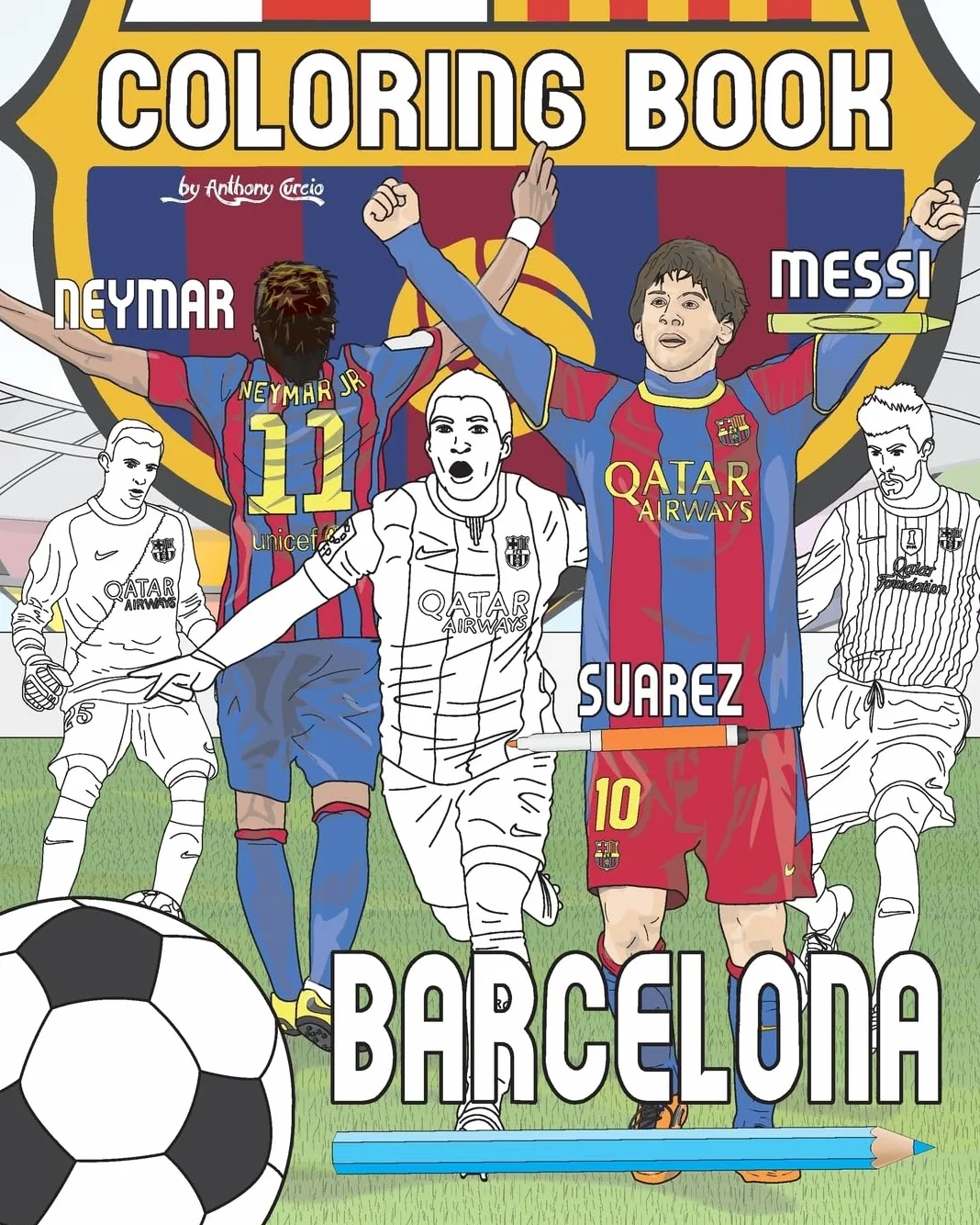 Messi, Neymar, Suarez and F.C. Barcelona: Soccer (Futbol) Coloring Book for Adults and Kids