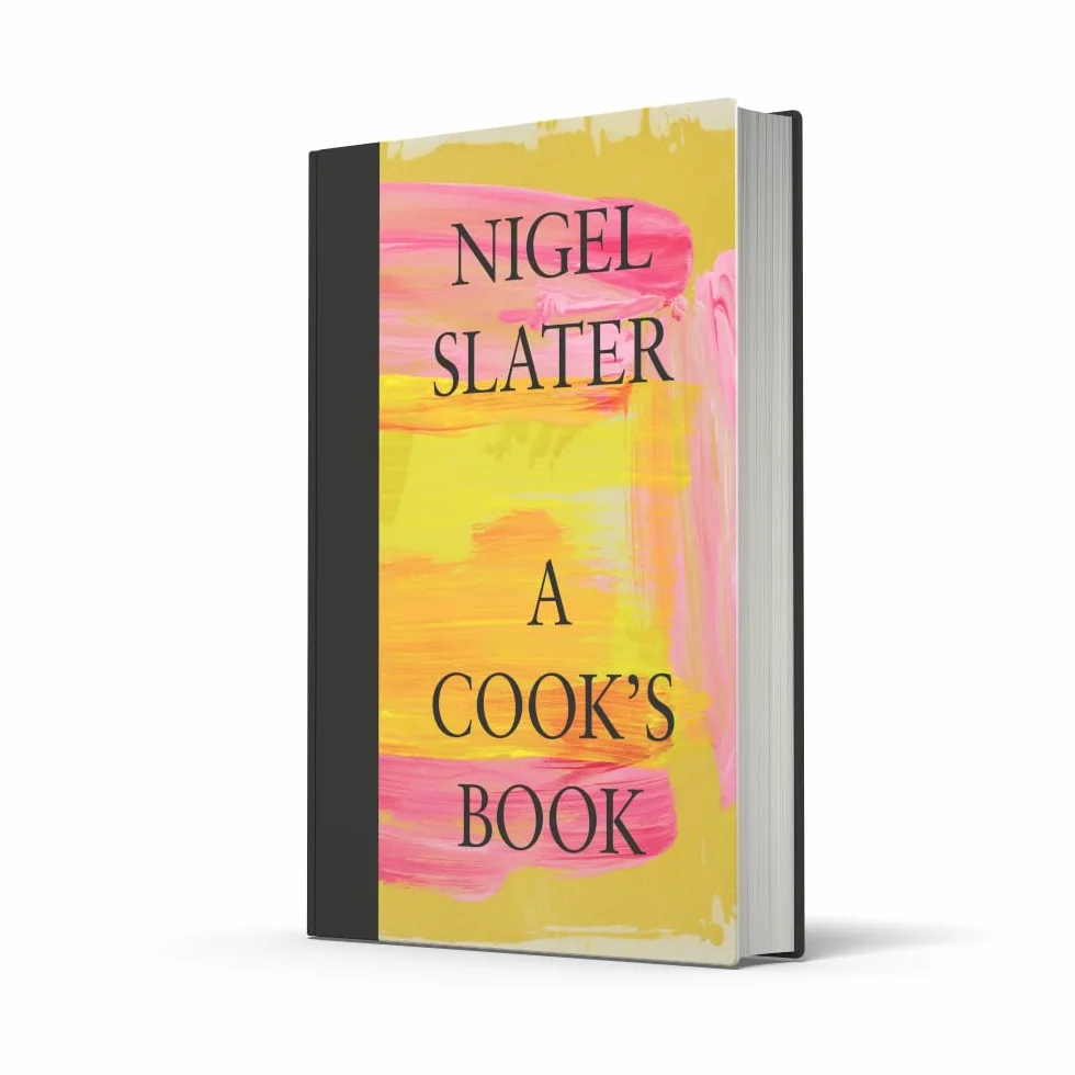 A Cook’s Book: The Essential Nigel Slater with over 200 recipes