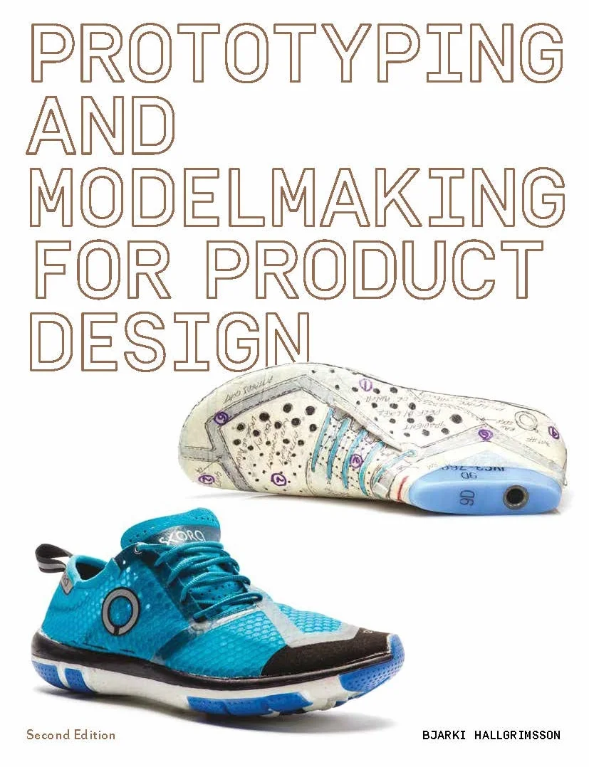 Prototyping and Modelmaking for Product Design: Second Edition (Essential Reading for Students and Design Professionals, Digital Processes, 3D Printing, Product Development)