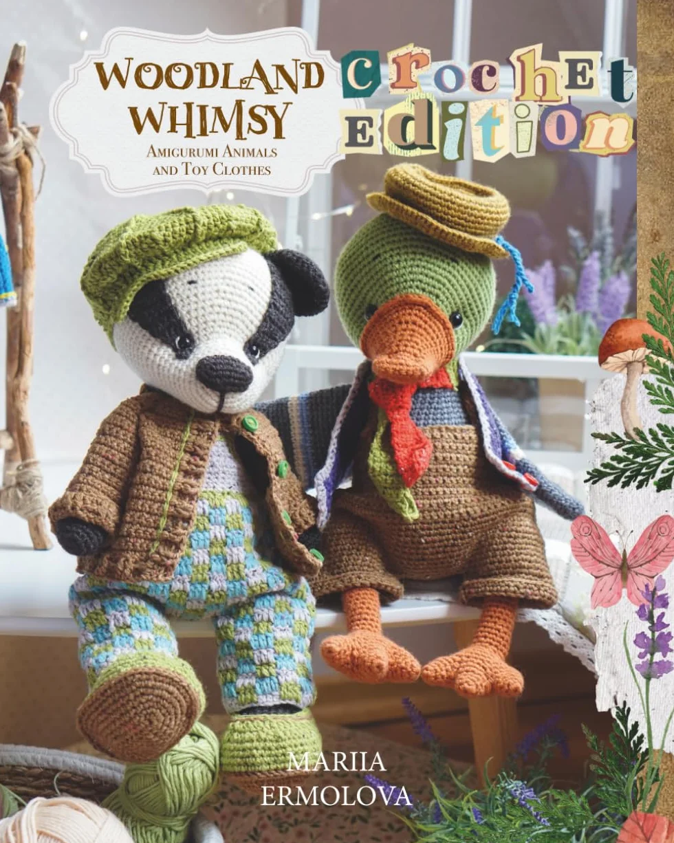 Woodland Whimsy: Amigurumi Animals & Toy Clothes. Crochet Edition