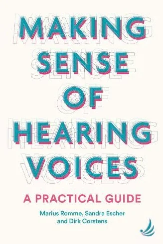 Making Sense of Hearing Voices: A practical guide