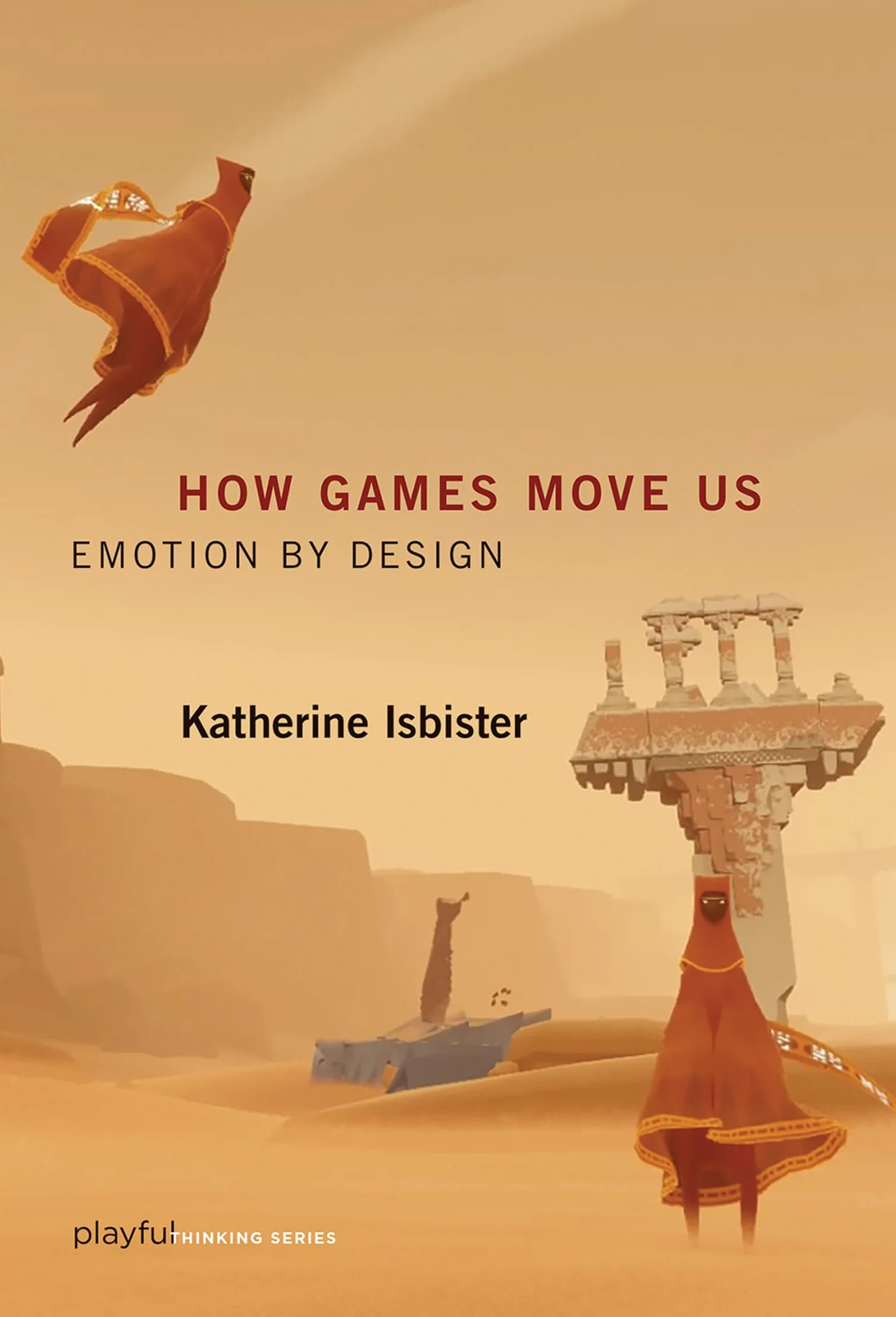 How Games Move Us: Emotion by Design