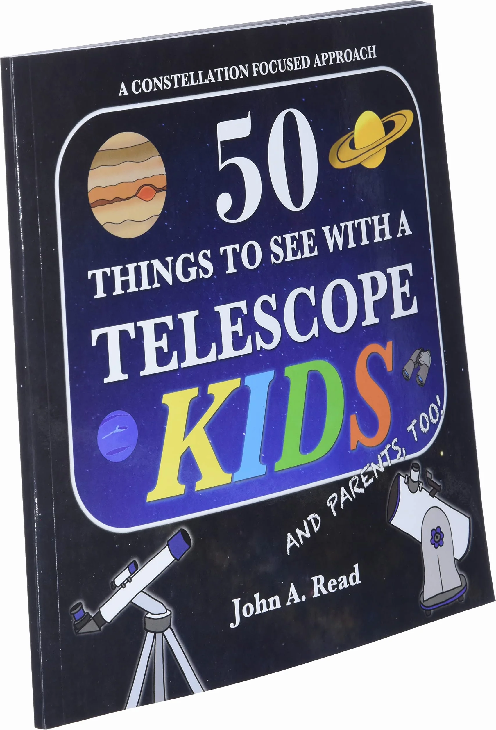 50 Things To See With A Telescope - Kids: A Constellation Focused Approach
