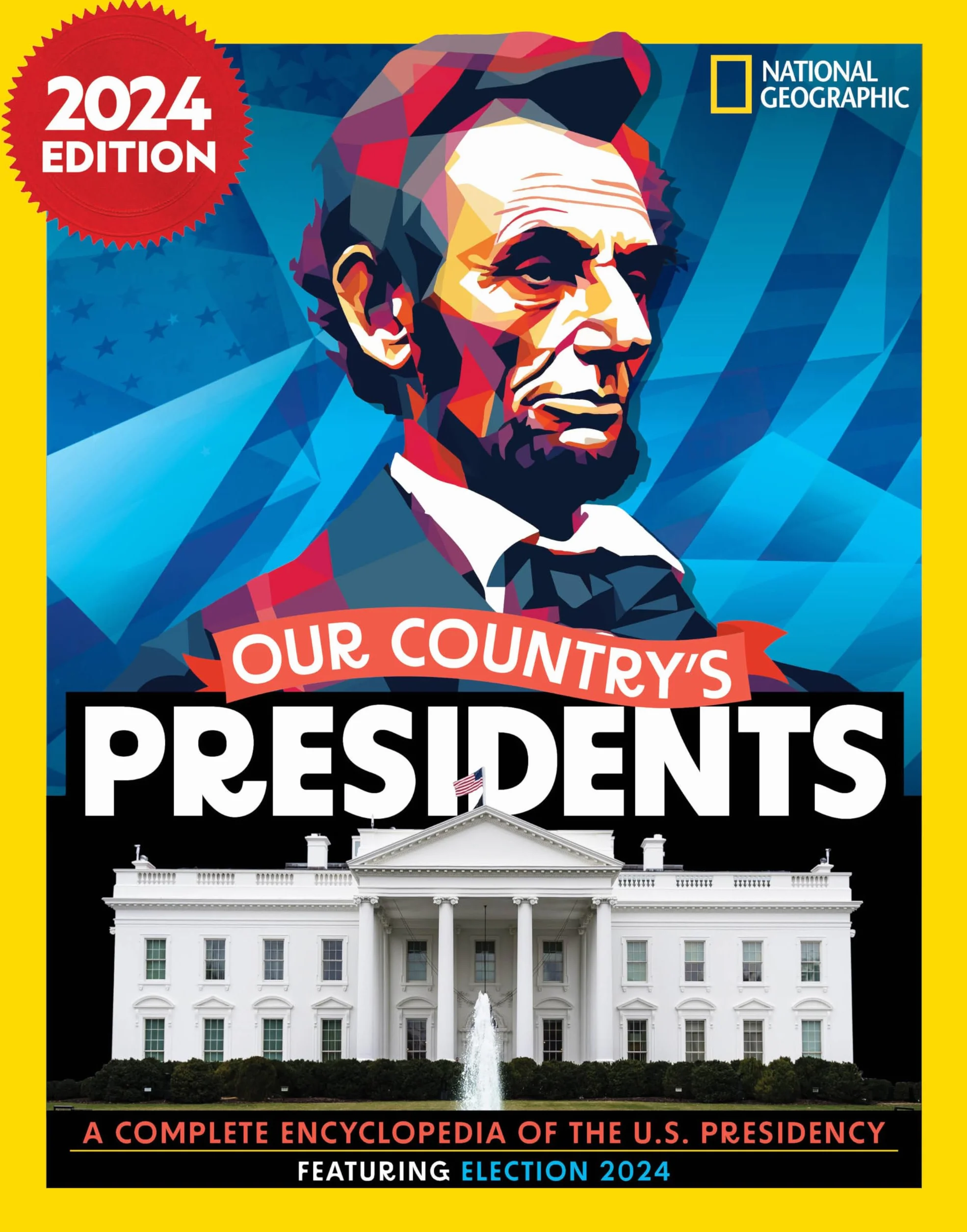 Our Country's Presidents: A Complete Encyclopedia of the U.S. Presidency, 2024 Edition