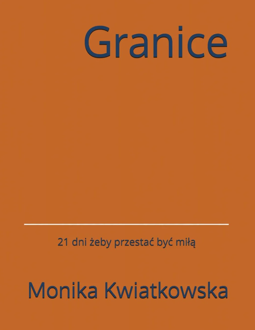 Granice: 21 dni żeby przestać być miłą