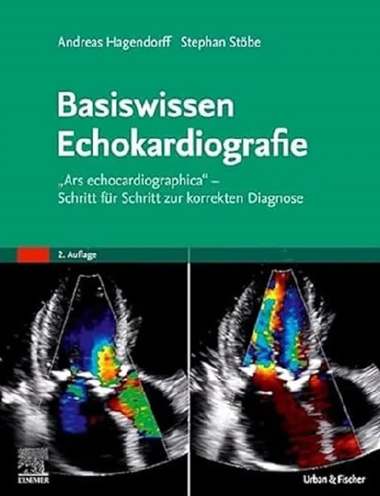 Basiswissen Echokardiografie: "Ars echocardiographica" - Schritt für Schritt zur korrekten Diagnose