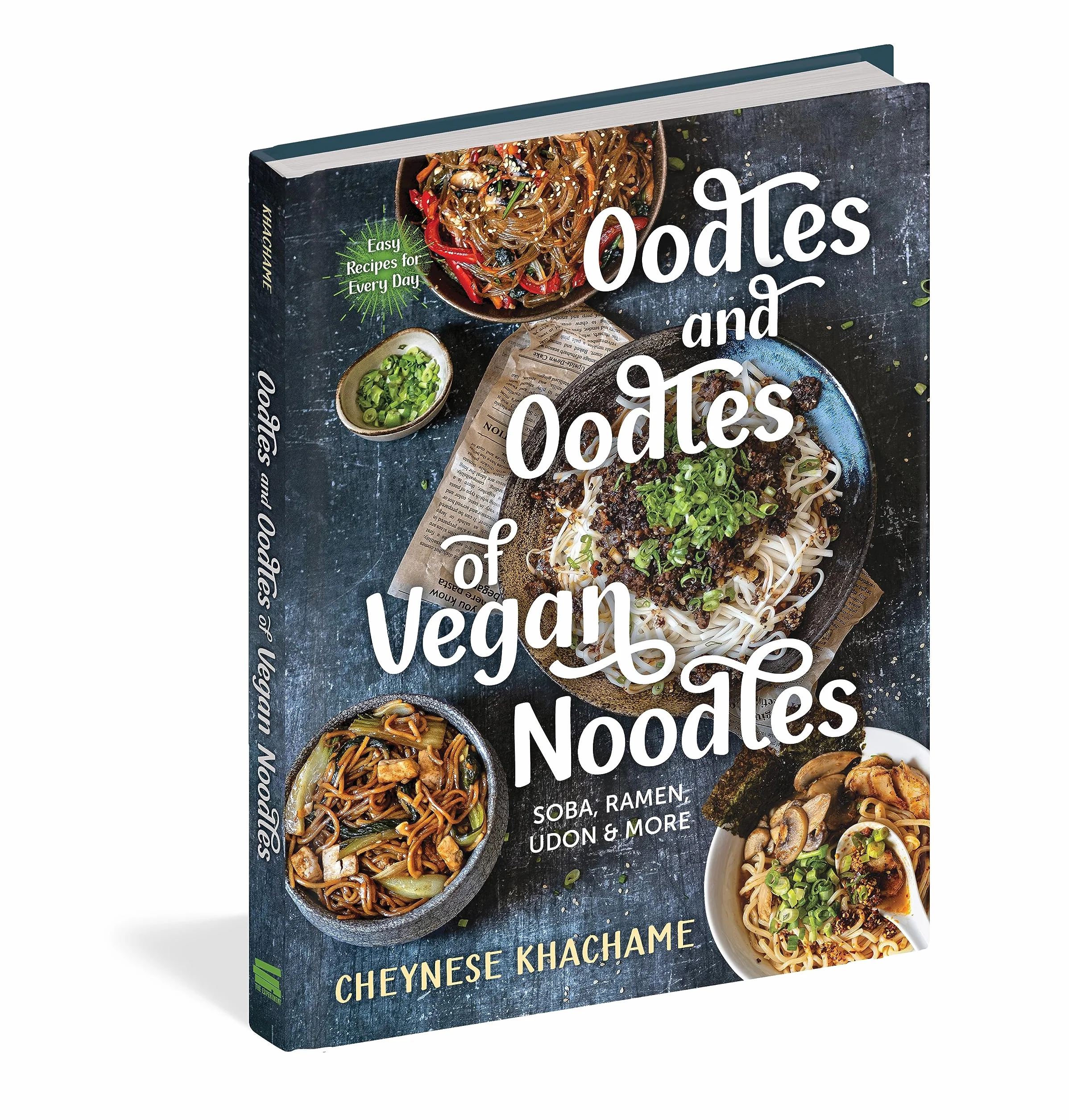 Oodles and Oodles of Vegan Noodles: Soba, Ramen, Udon & More - Easy Recipes for Every Day