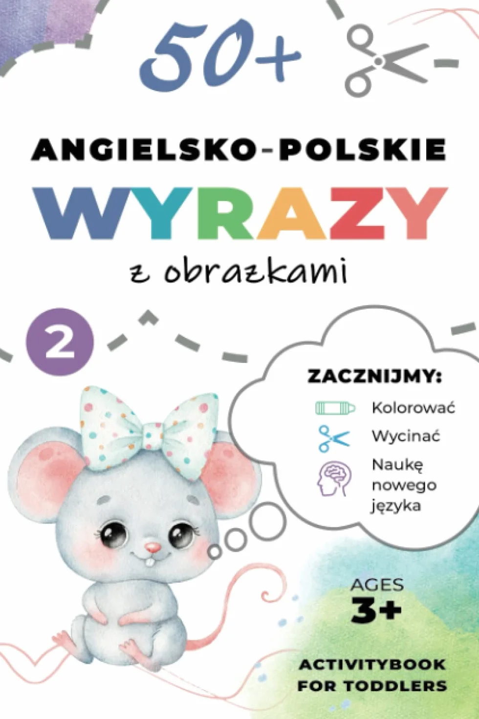 50+ Proste Angielskie Polskie Wyrazy z Obrazkami! Kolorowanie, Wycinanie i Nauka przez Zabawę dla dzieci 3+ Część 2: 50+ Easy English Polish Words ... Play, Activitybook for Toddlers Part 2