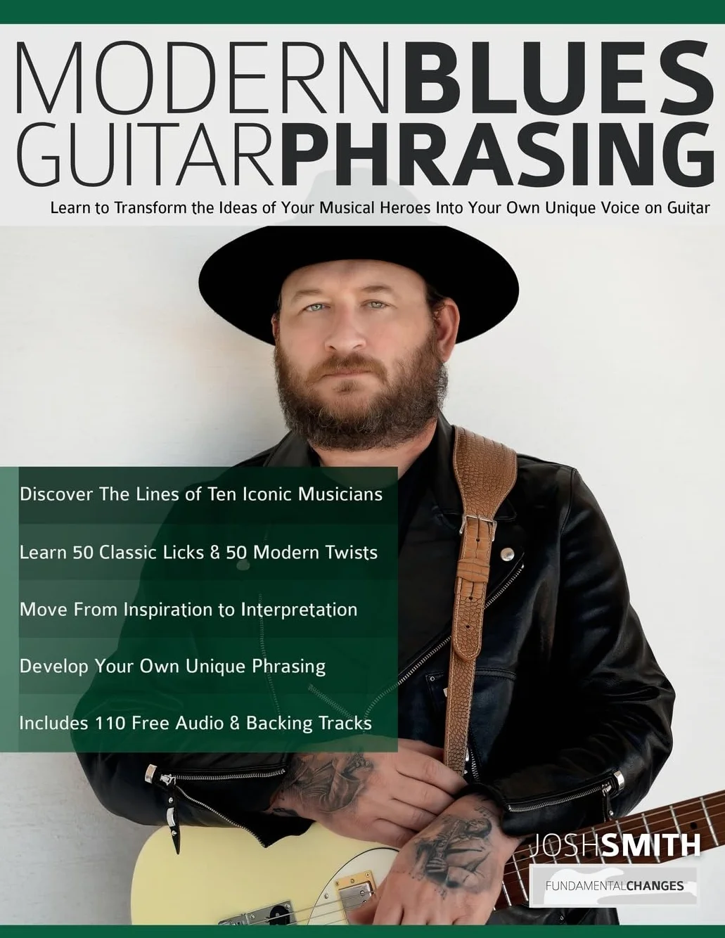 Modern Blues Guitar Phrasing: Learn to Transform the Ideas of Your Musical Heroes Into Your Own Unique Voice on Guitar