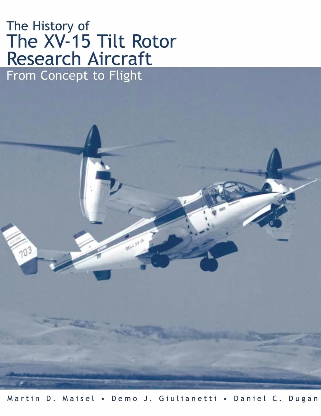 The History of the XV-15 Tilt Rotor Research Aircraft: From Concept to Flight