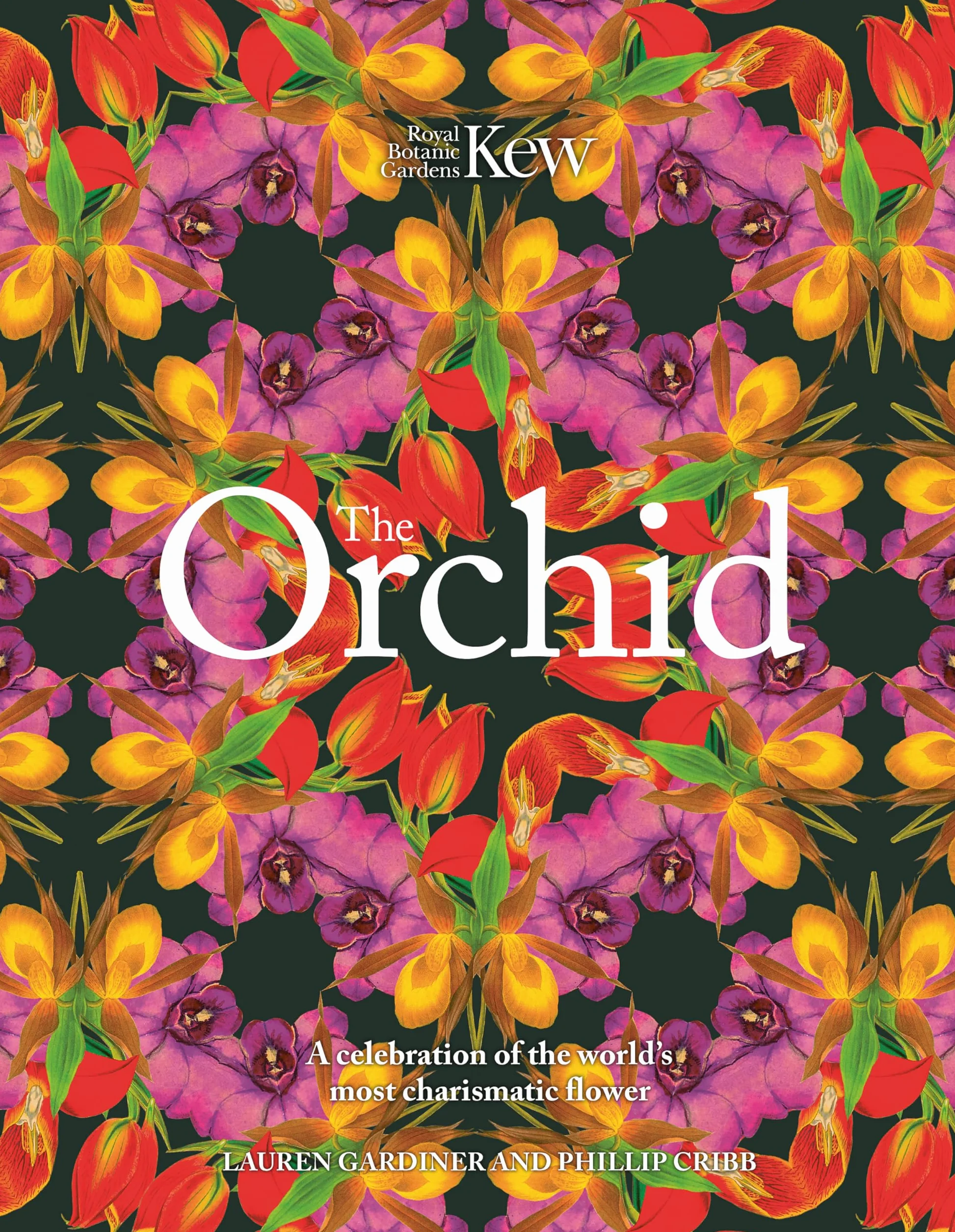 The Orchid: A celebration of the world's most charismatic flower