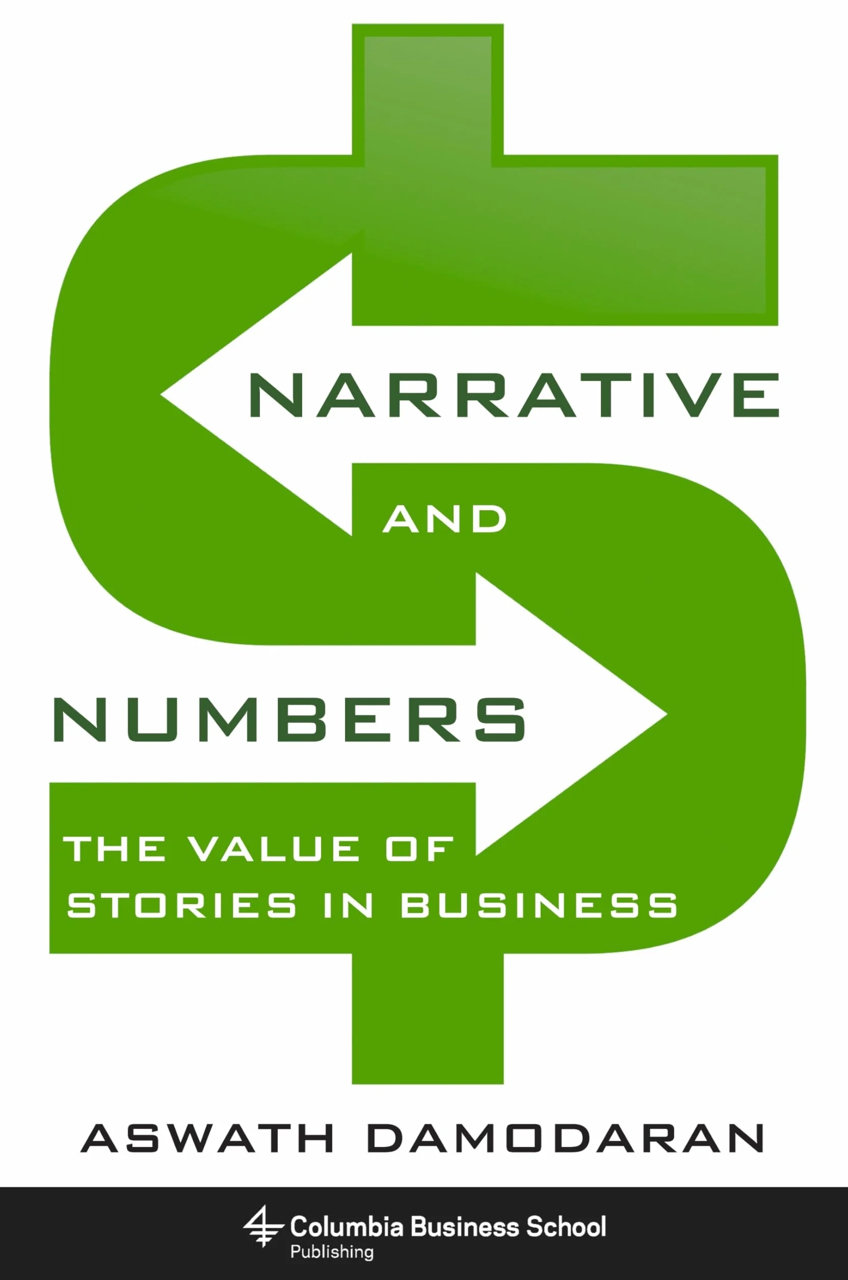 Narrative and Numbers: The Value of Stories in Business