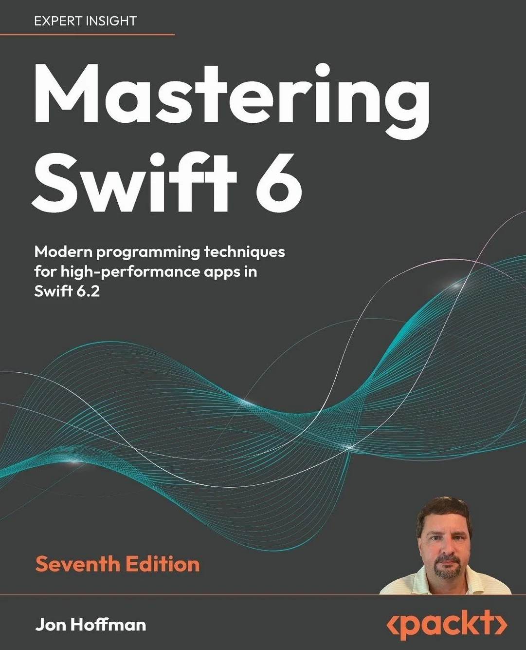 Mastering Swift 6 - Seventh Edition: Modern programming techniques for high-performance apps in Swift 6.2