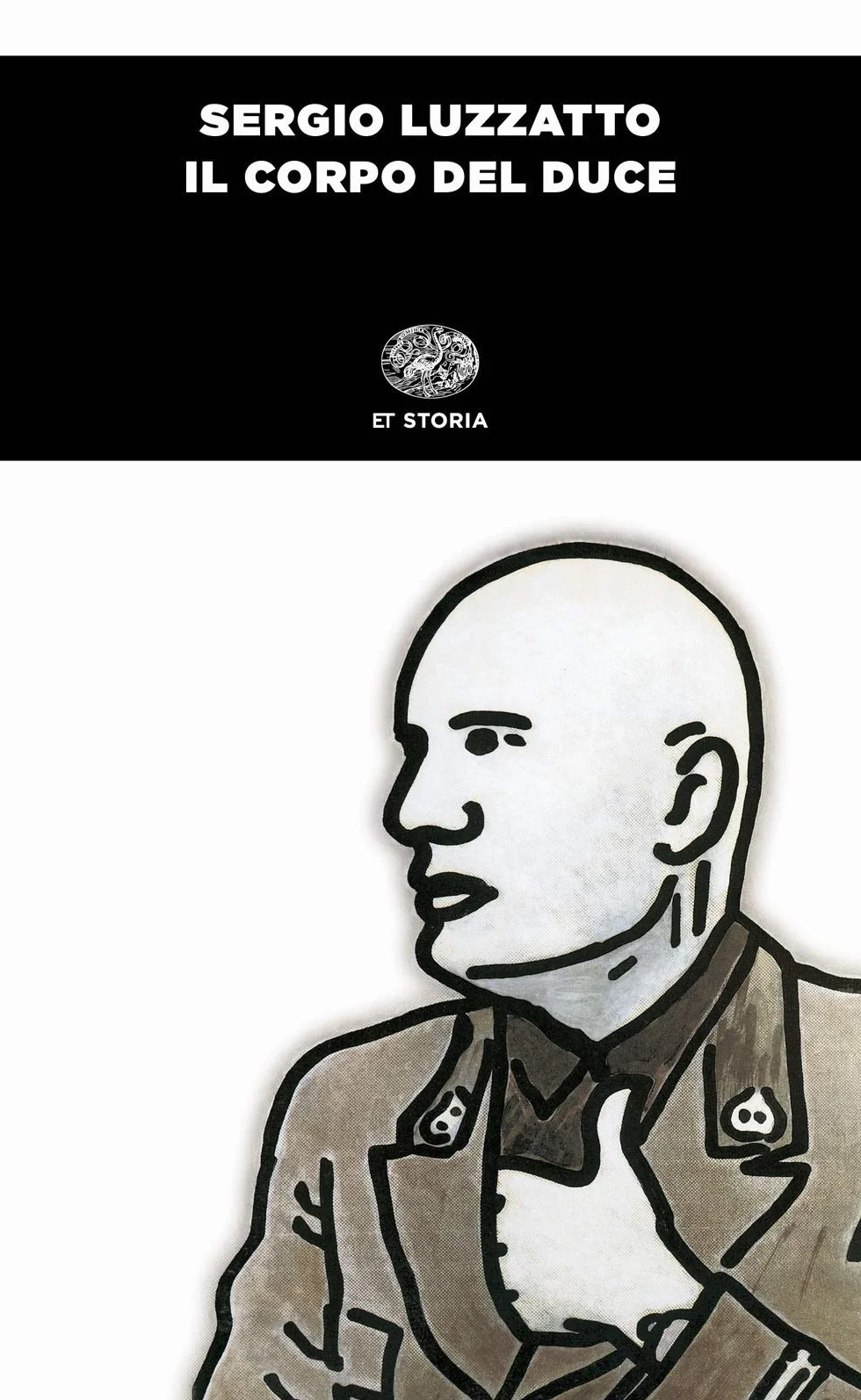 Il corpo del duce. Un cadavere tra immaginazione, storia e memoria