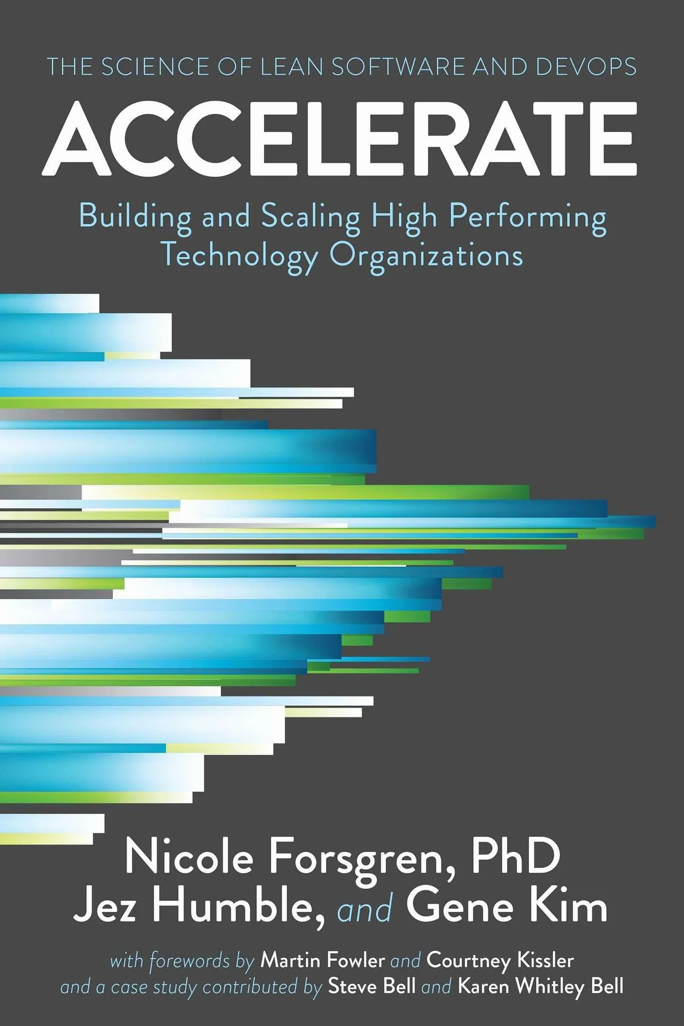Accelerate: The Science of Lean Software and DevOps: Building and Scaling High Performing Technology Organizations