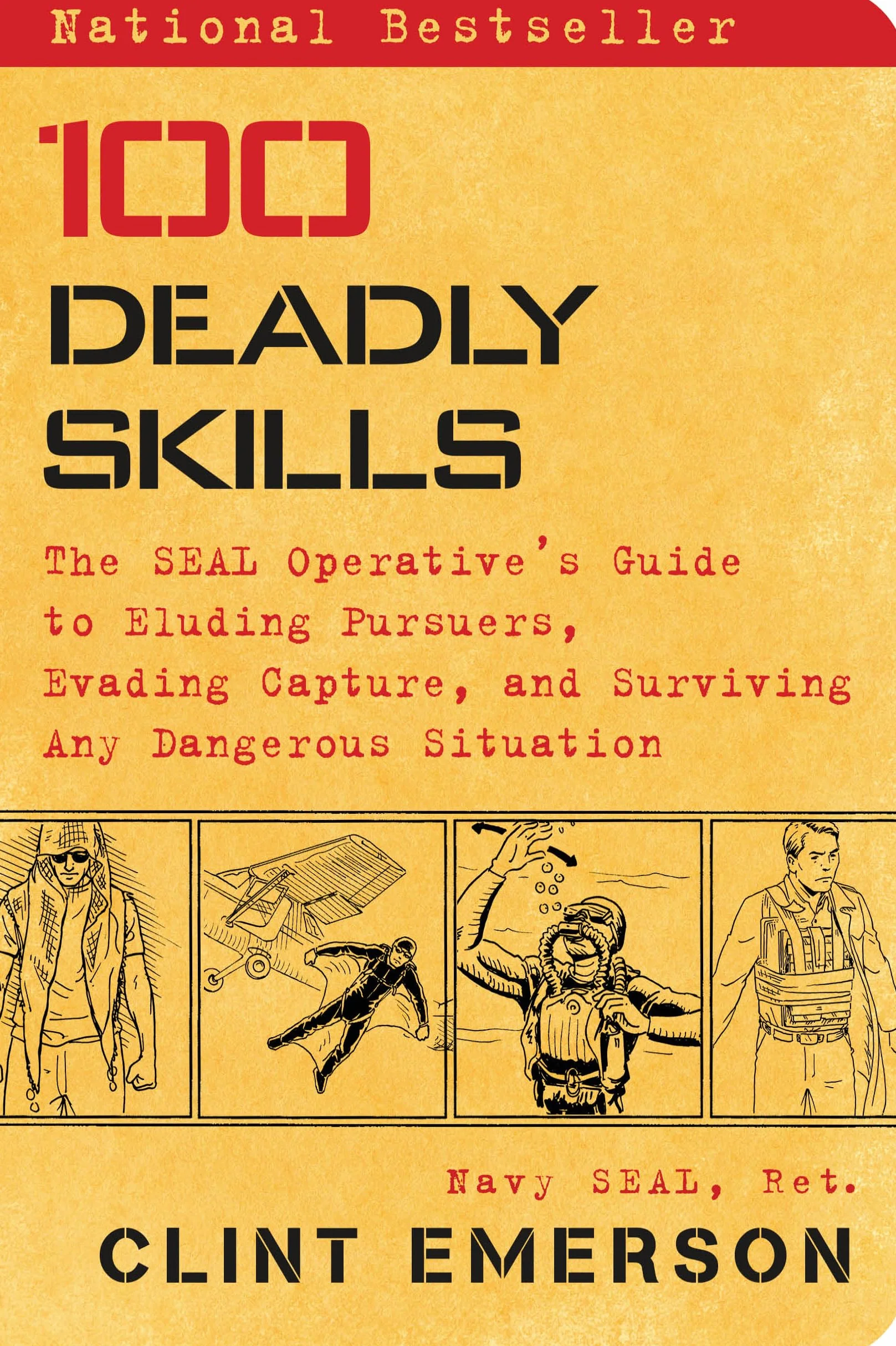 100 Deadly Skills: The Seal Operative's Guide to Eluding Pursuers, Evading Capture, and Surviving Any Dangerous Situation