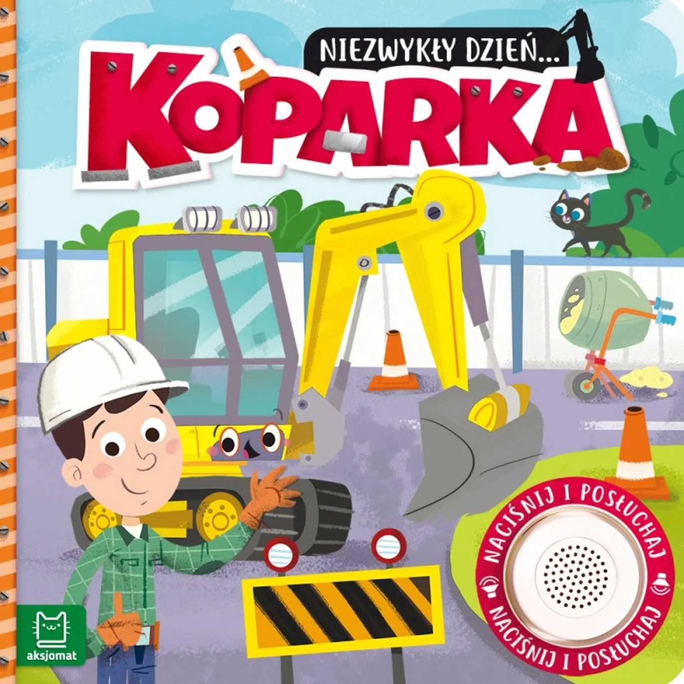 Niezwykły dzień… Koparka. Książeczka z dźwiękiem