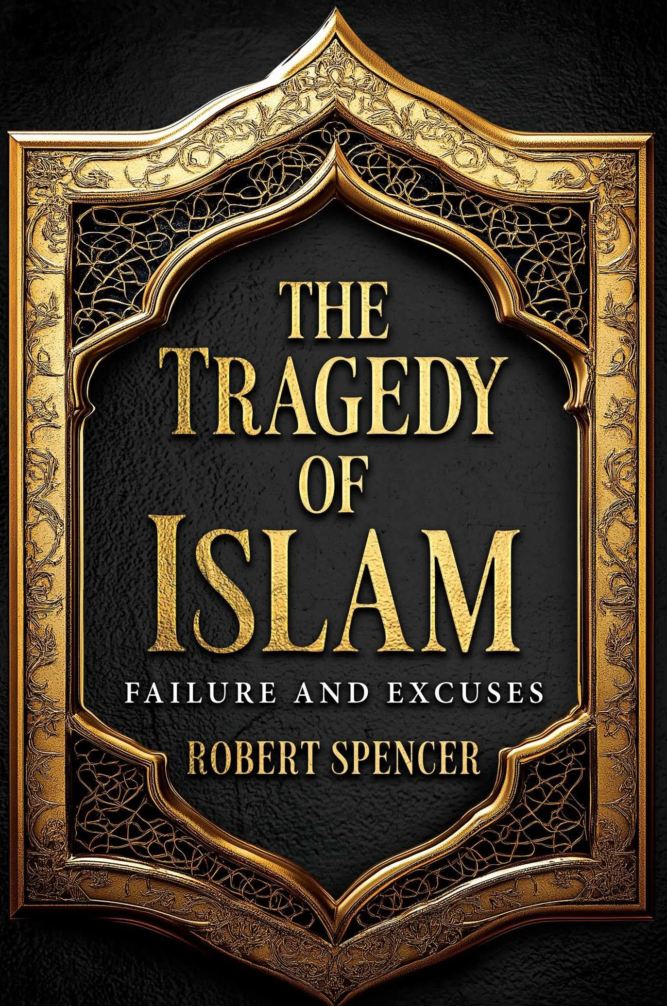 The Tragedy of Islam: Failure and Excuses