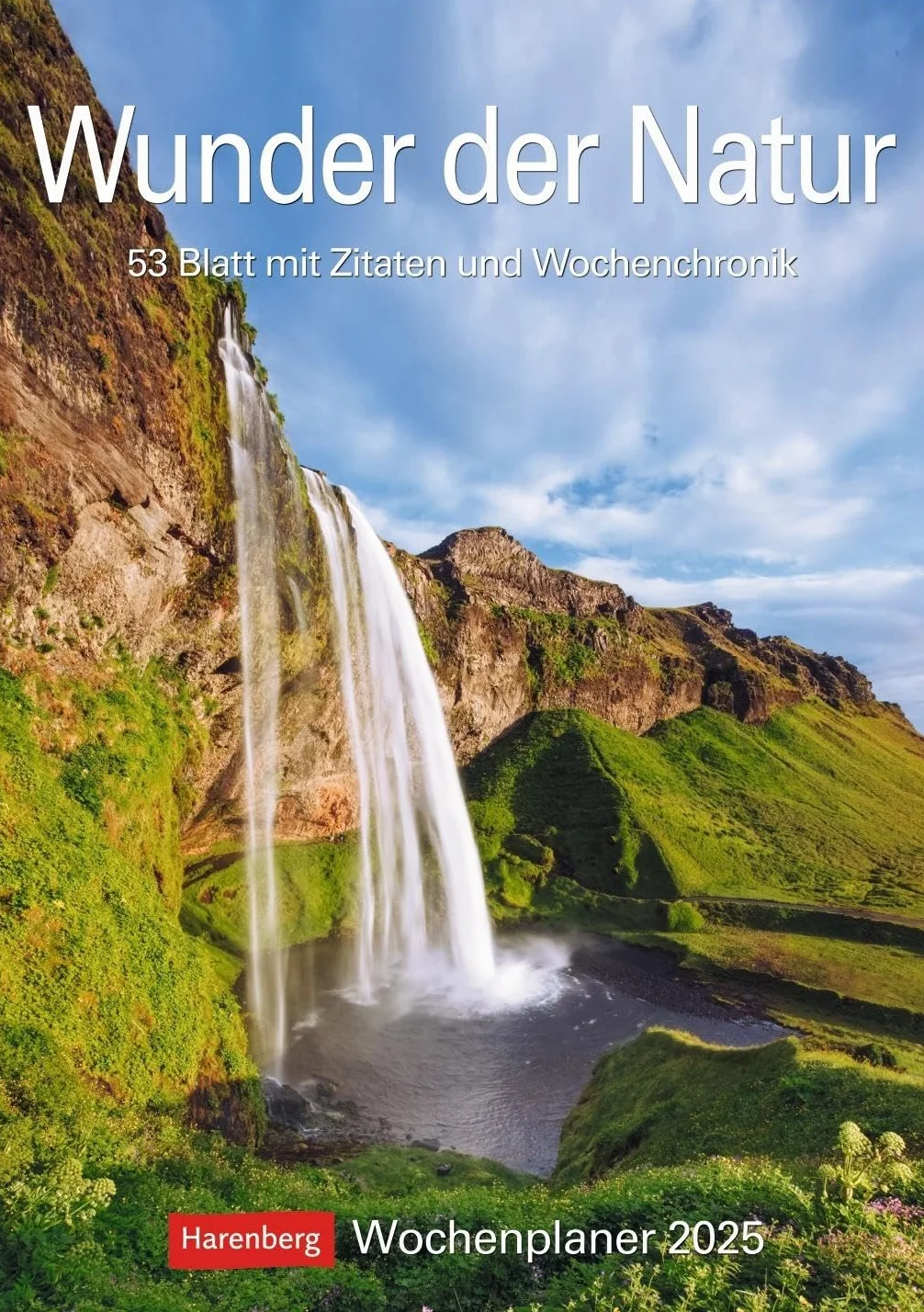 Wunder der Natur Wochenplaner 2025 - 53 Blatt mit Zitaten und Wochenchronik: Wunderschöne Naturfotos in einem praktischen Terminkalender zum Aufhängen. Übersichtlicher Wochenplaner für die Wand