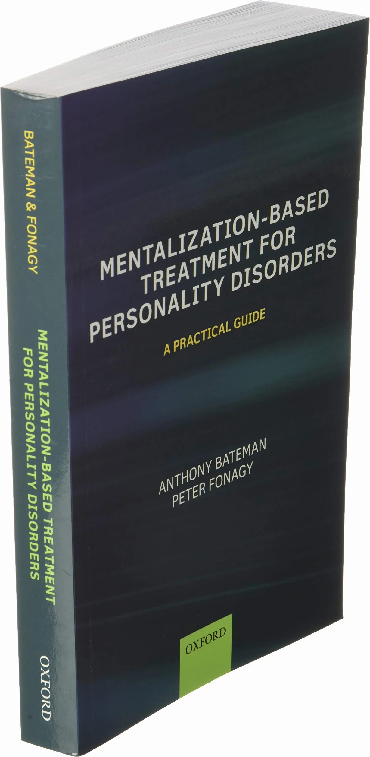 Mentalization Based Treatment for Personality Disorders: A Practical Guide