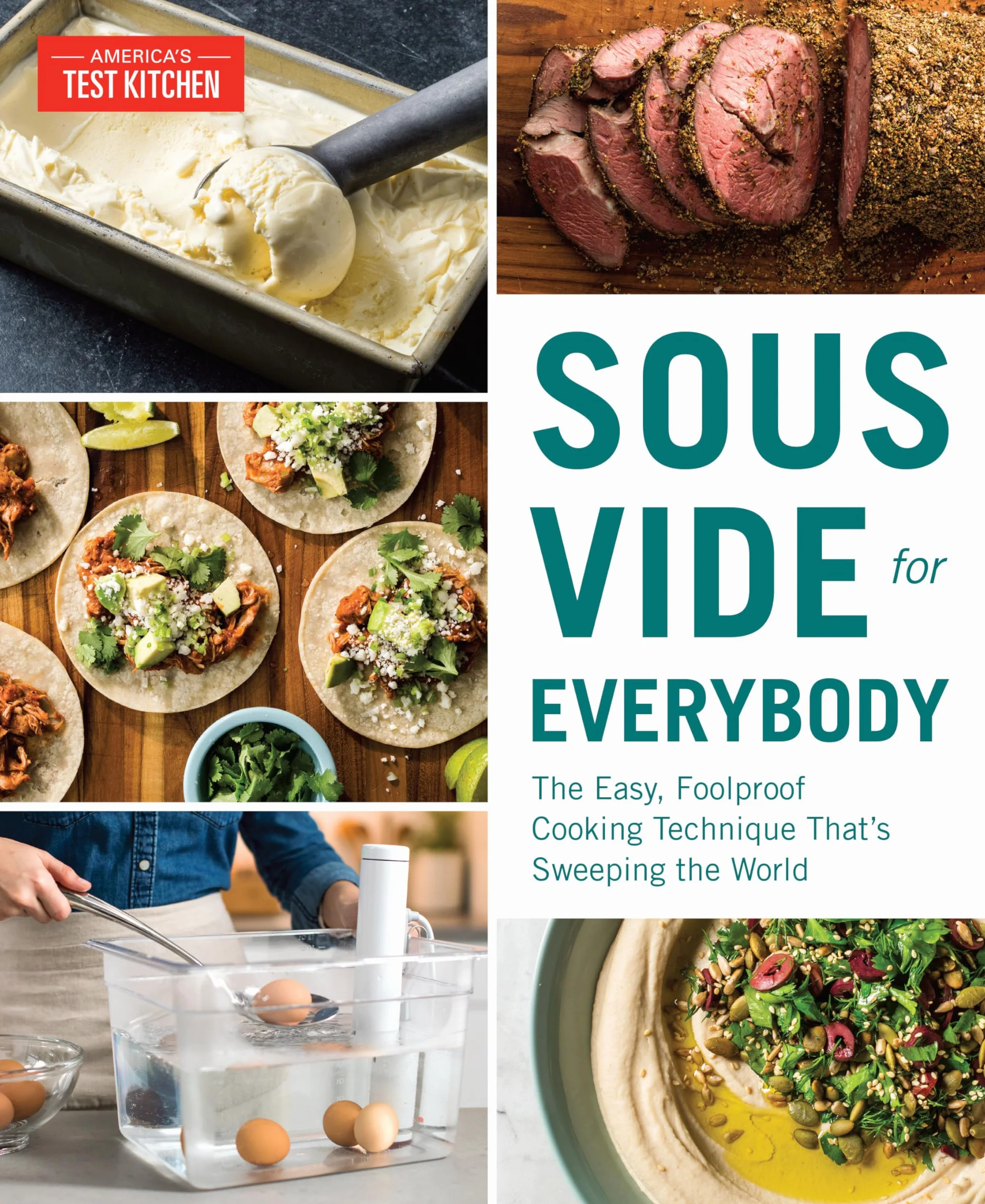 Sous Vide for Everybody: The Easy, Foolproof Cooking Technique That's Sweeping the World