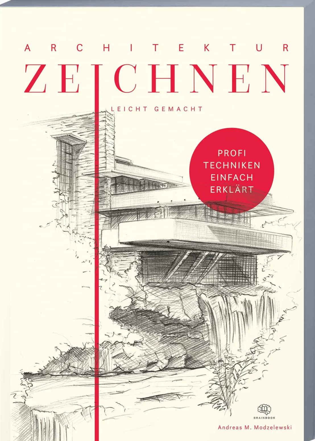 Architektur zeichnen leicht gemacht: Mit leicht verständlichen Anleitungen, vielen Übungen, Tipps und Tricks + Videotutorials