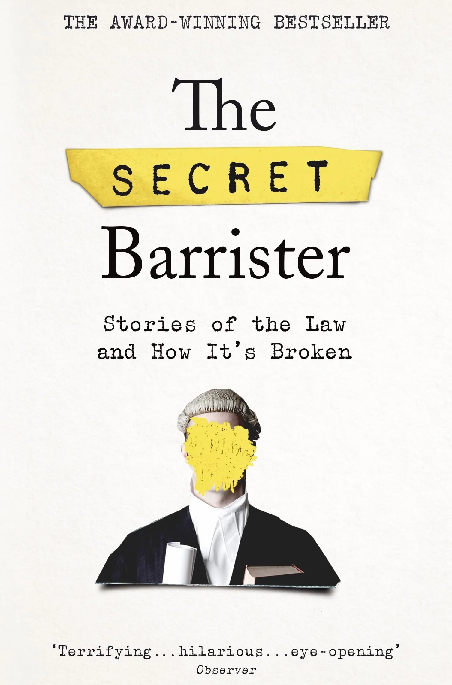 The Secret Barrister: Stories of the Law and How It's Broken