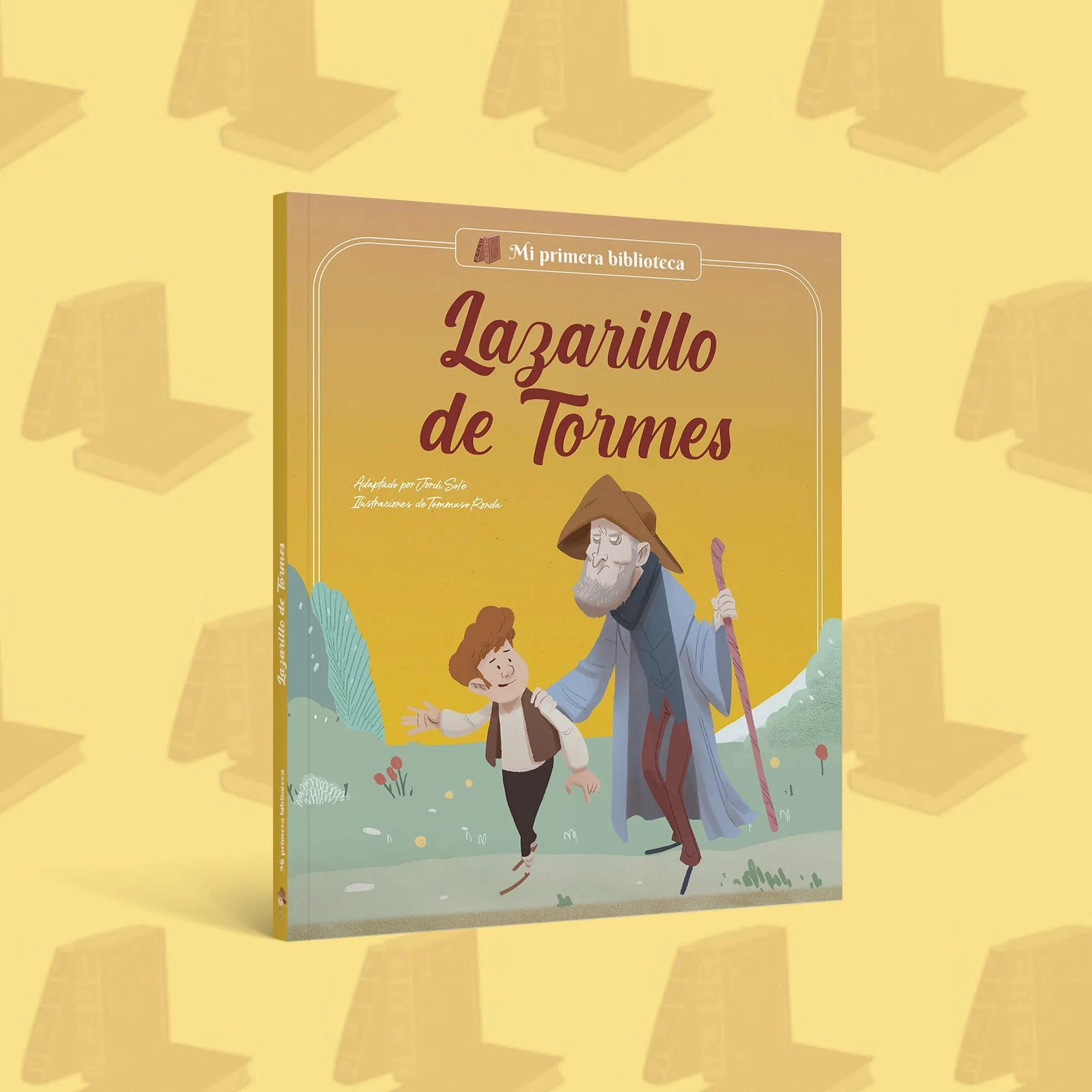 Lazarillo de Tormes: Los grandes clásicos de la historia de la literatura, convertidos en preciosos cuentos para niños y niñas | Para primeros lectores.