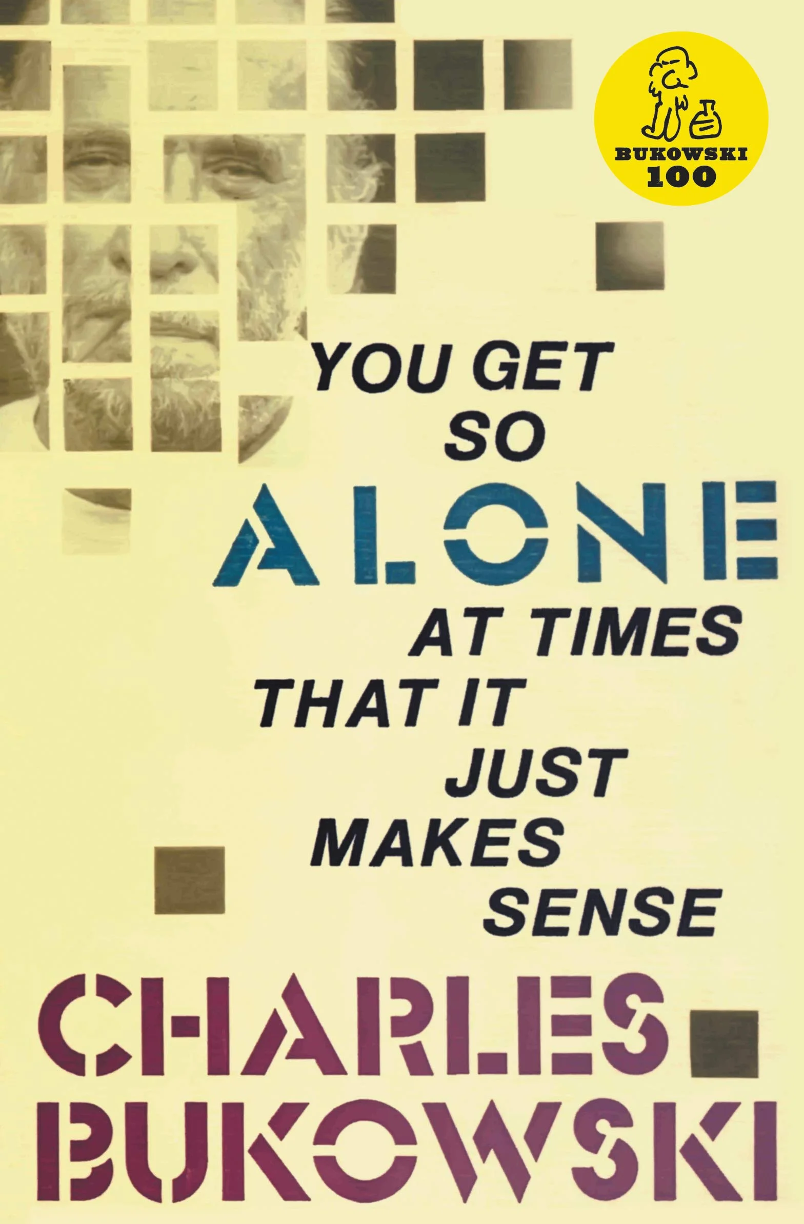You Get So Alone at Times That It Just Makes Sense