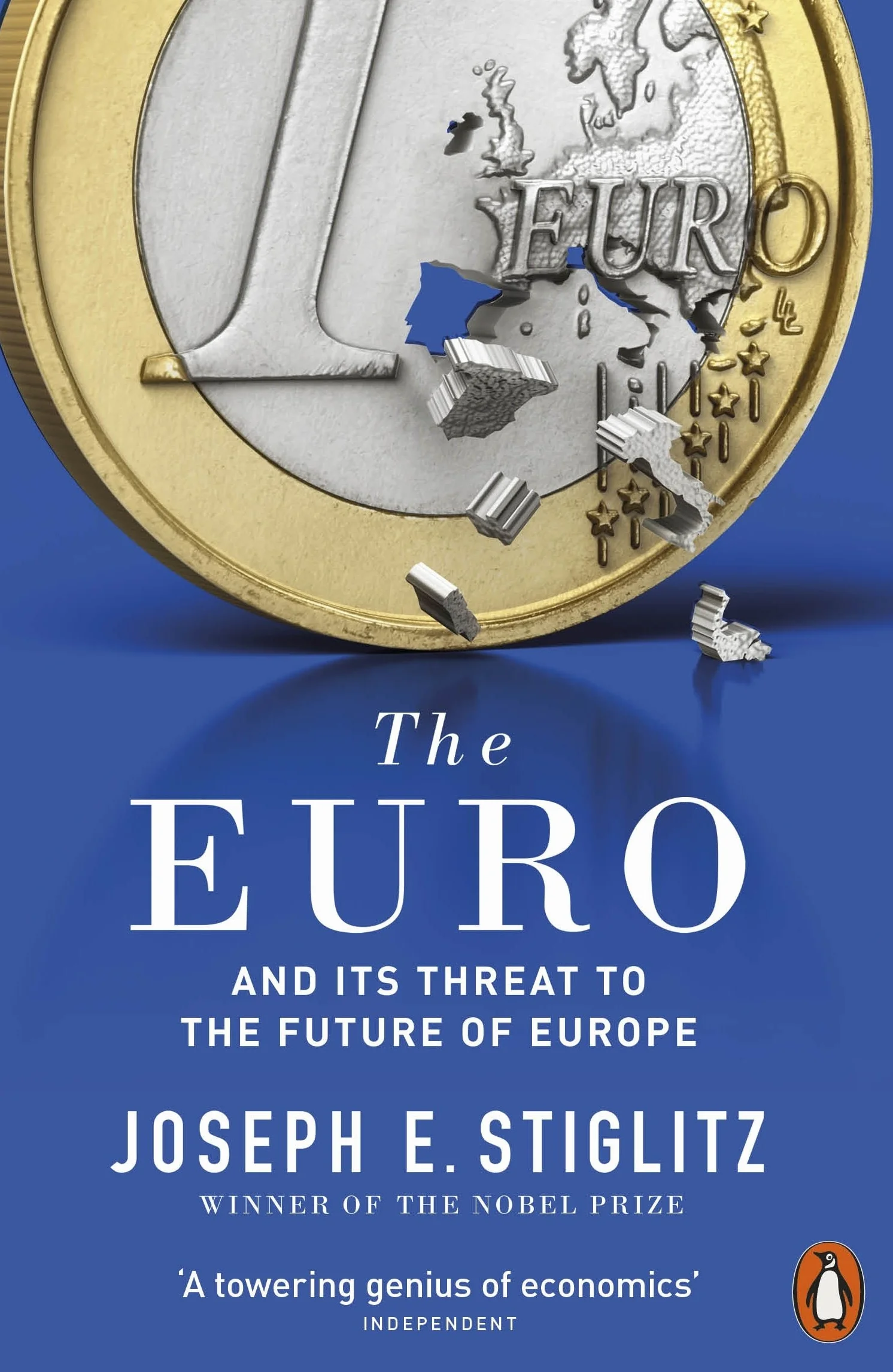 The Euro: And its Threat to the Future of Europe