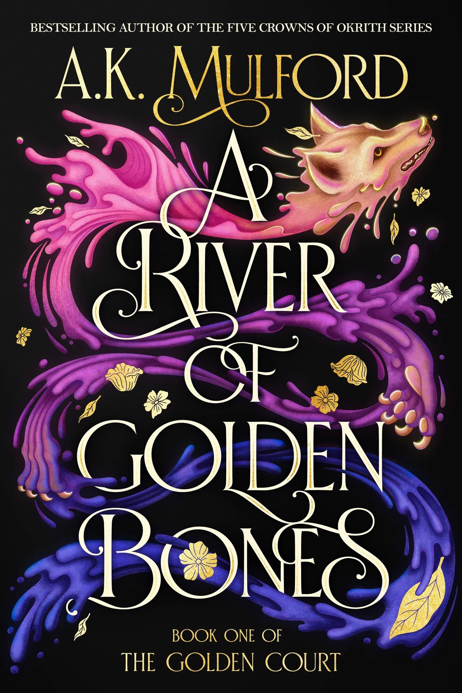 A River of Golden Bones: Book One of the Golden Court: 1