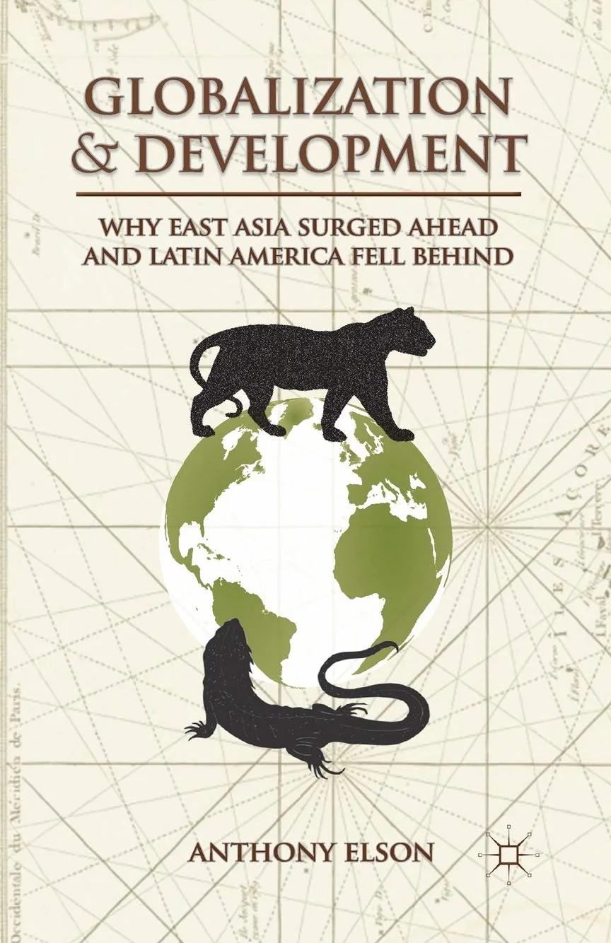 Globalization and Development: Why East Asia Surged Ahead and Latin America Fell Behind
