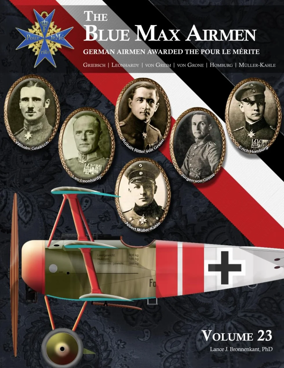The Blue Max Airmen | German Airmen Awarded the Pour le Mérite: Volume 23 | Griebsch, Leonhardy, Greim, Grone, Homburg, & Müller-Kahle