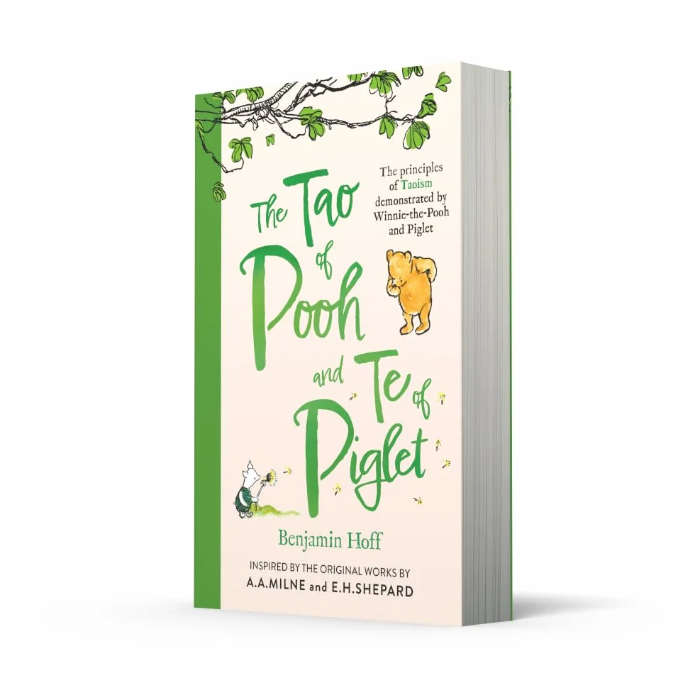 The Tao of Pooh & The Te of Piglet: The highly popular self-help guide for adults inspired by the classic children’s series, the perfect gift for fans of Winnie-the-Pooh