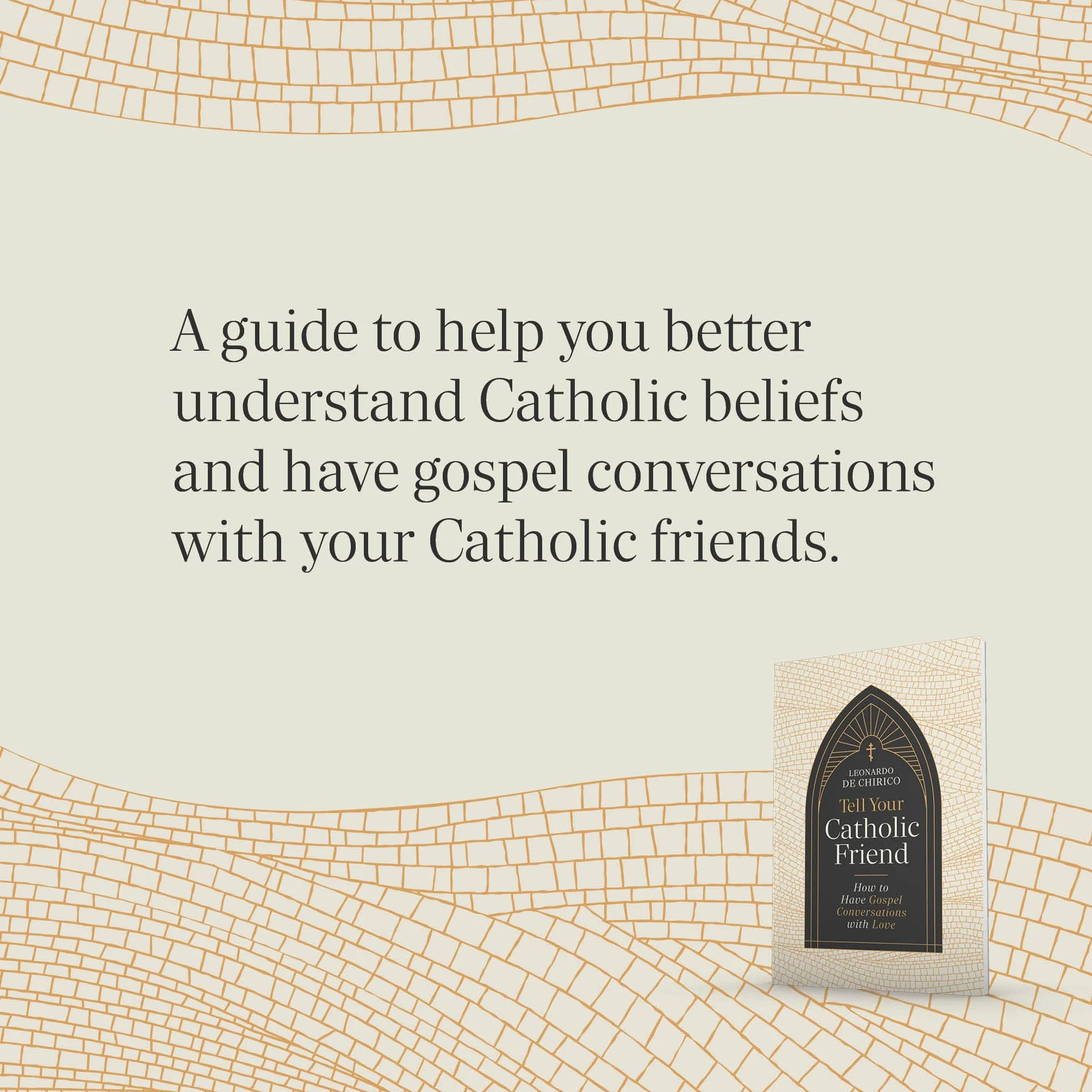 Tell Your Catholic Friend: How to Have Gospel Conversations with Love