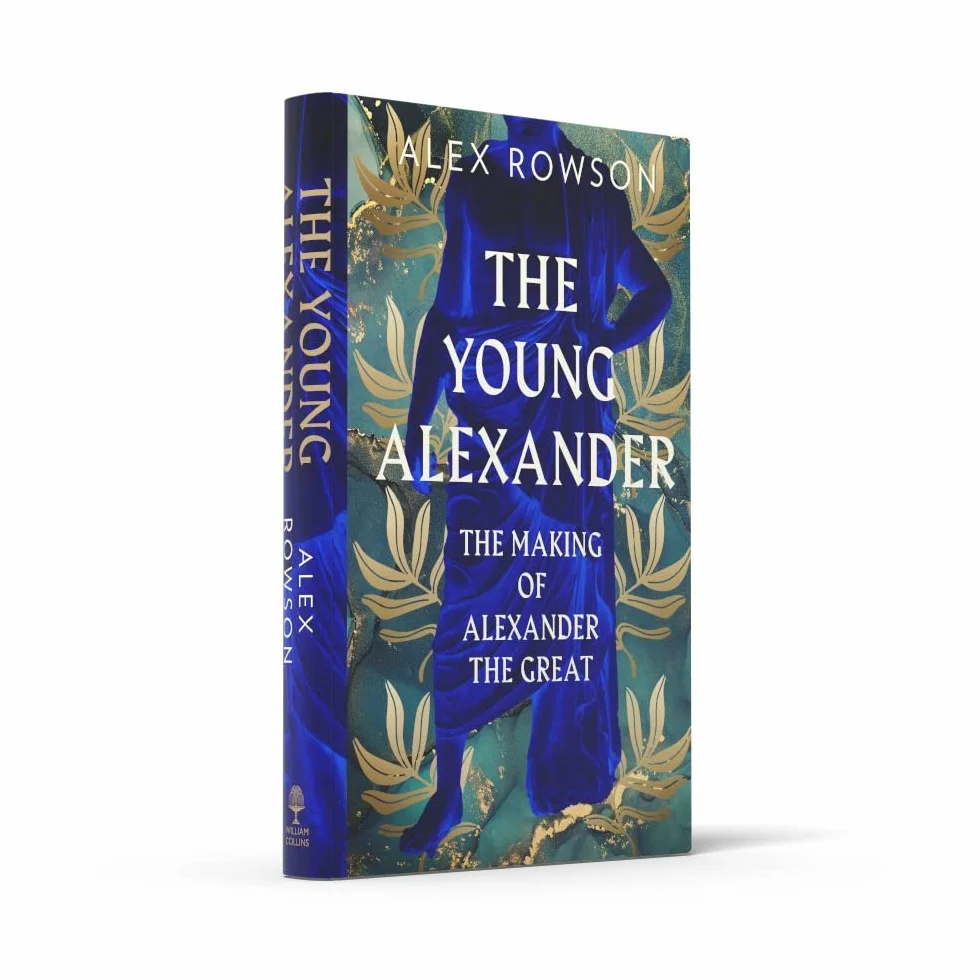 The Young Alexander: The Making of Alexander the Great. A Fascinating Biography