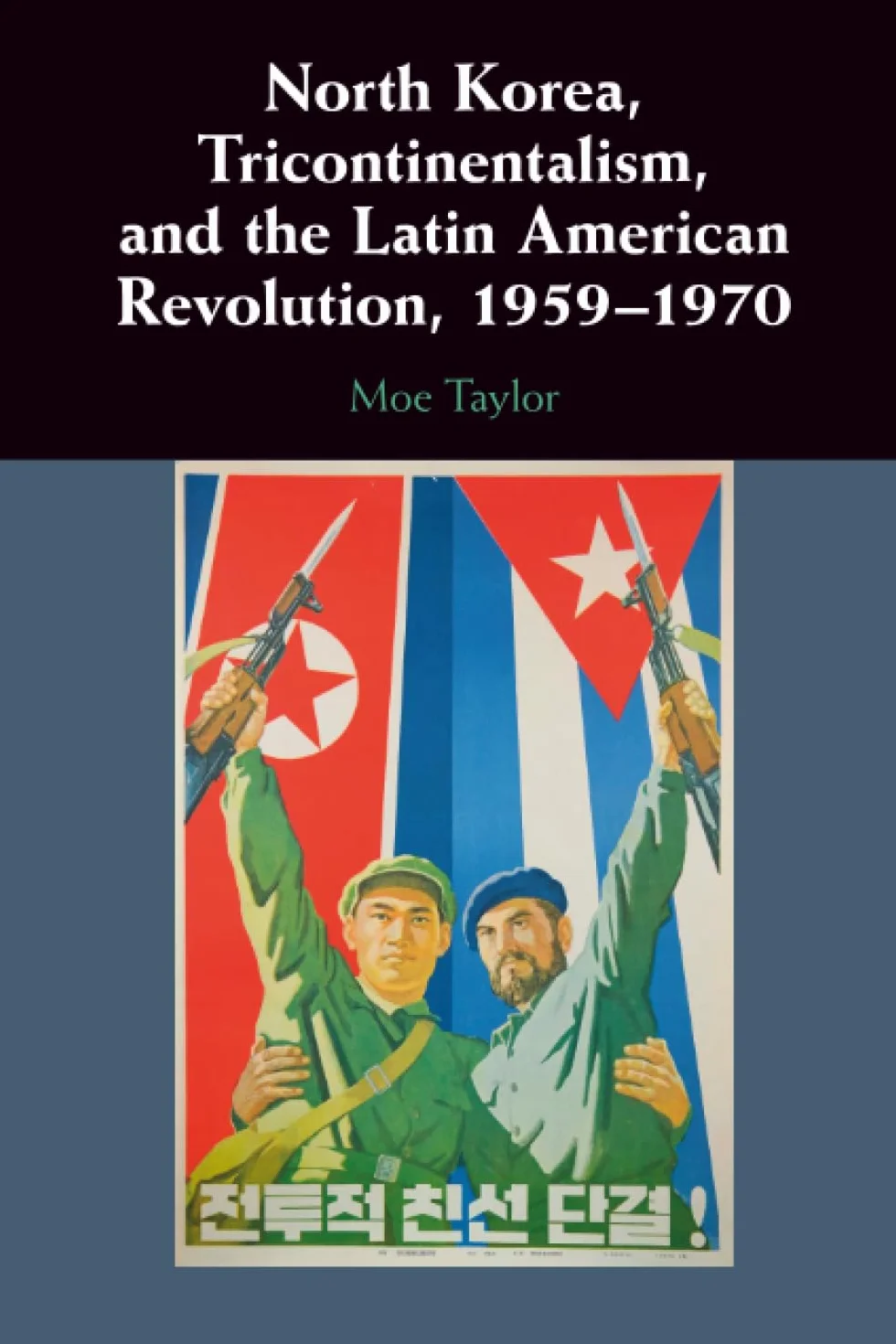 North Korea, Tricontinentalism, and the Latin American Revolution, 1959-1970
