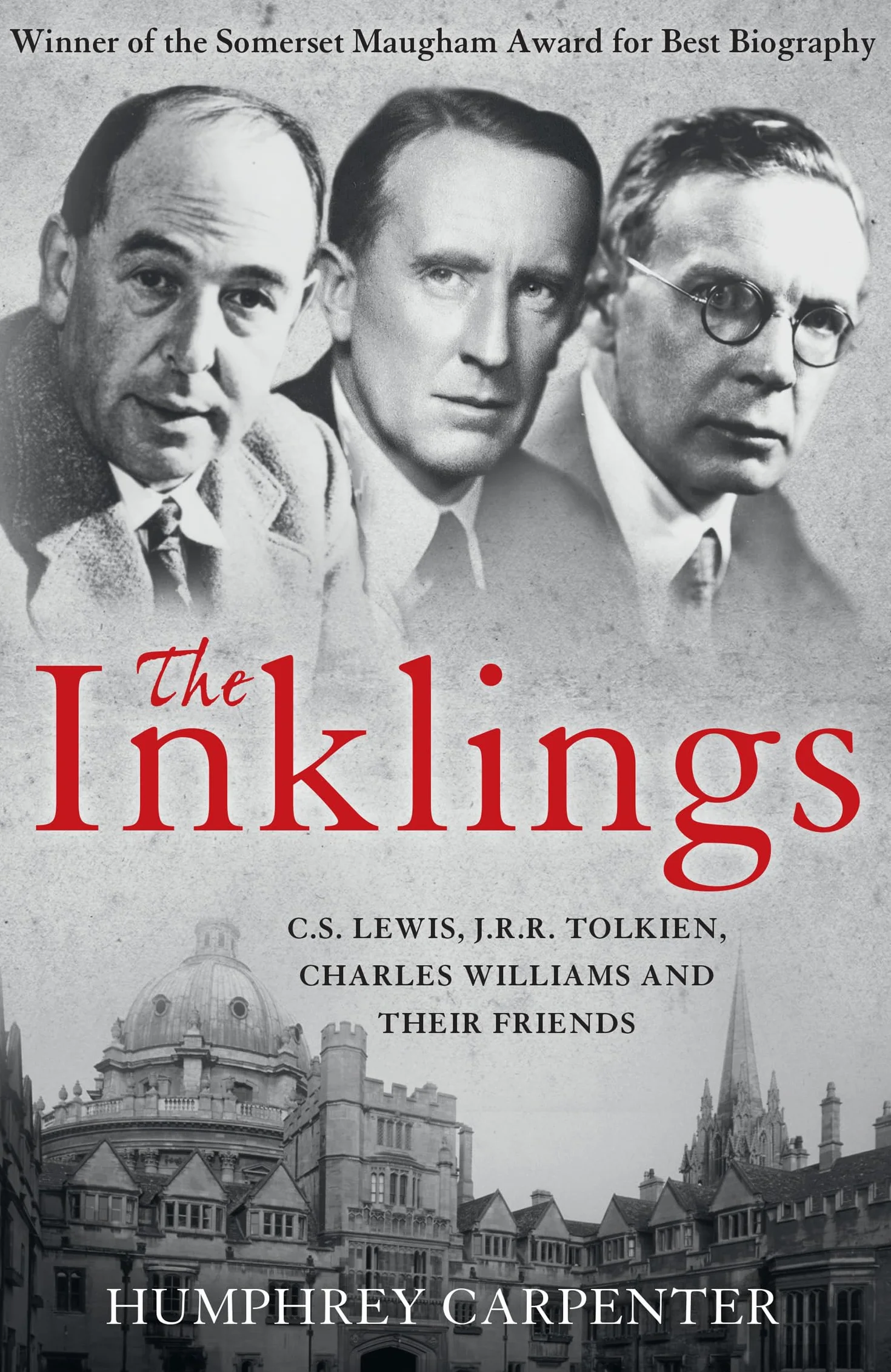 The Inklings: Winner of the Somerset Maugham Award for Best Biography