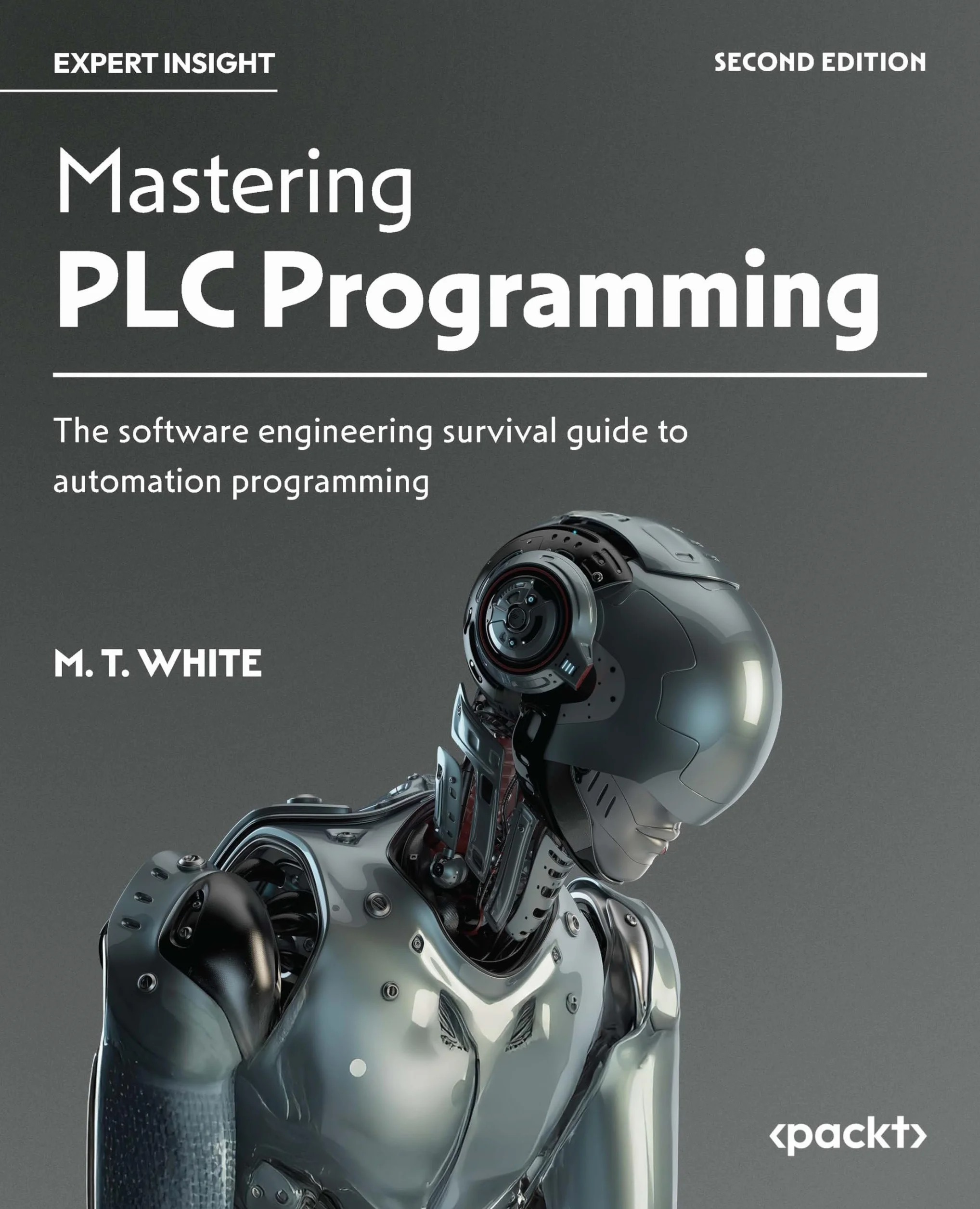 Mastering PLC Programming - Second Edition: The software engineering survival guide to automation programming