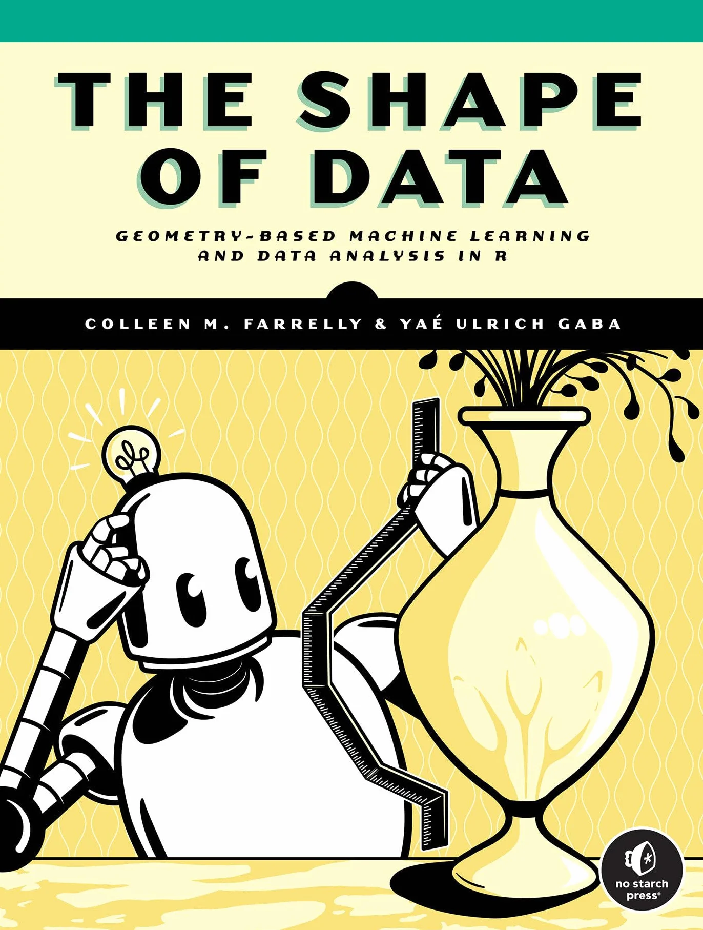 The Shape of Data: Geometry-Based Machine Learning and Data Analysis in R