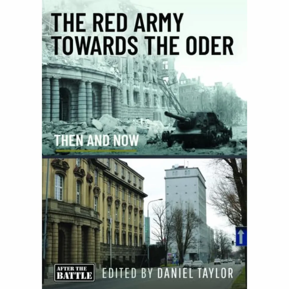 The Red Army Towards the Oder: Then and Now