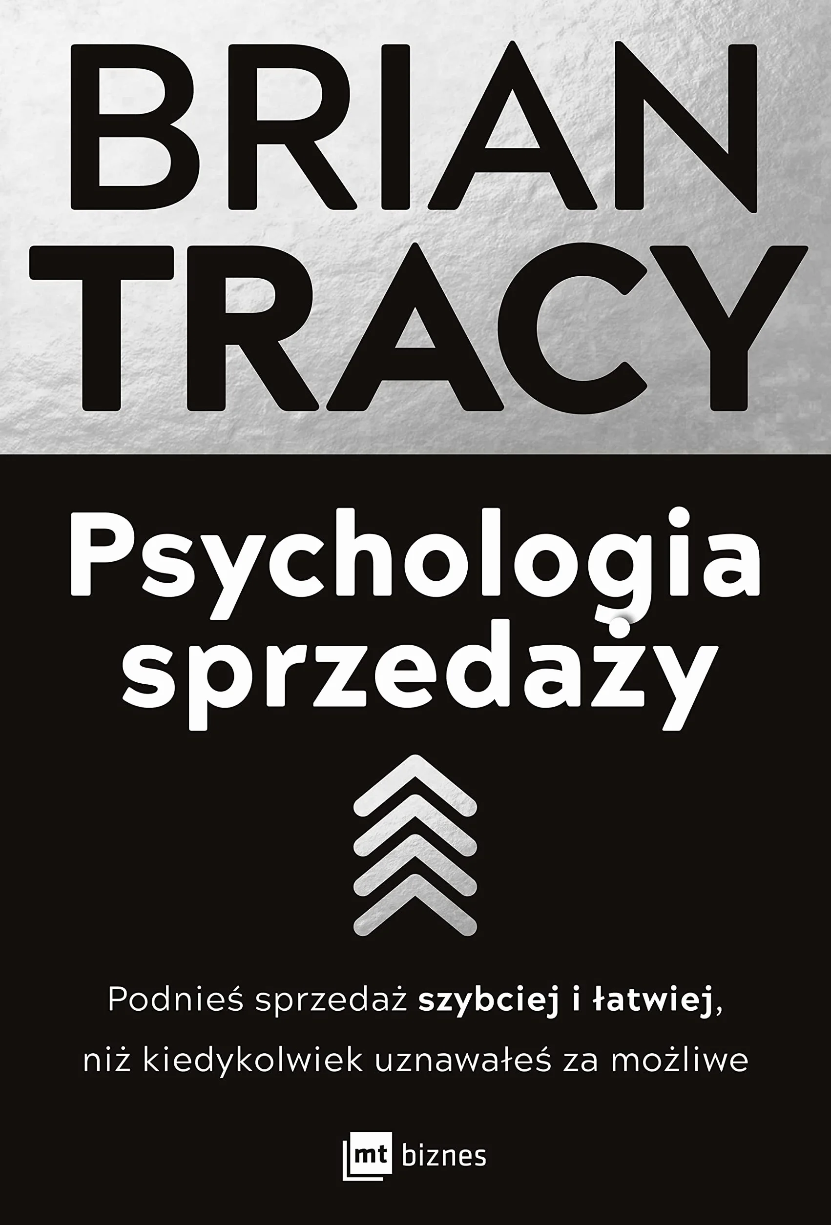 PSYCHOLOGIA SPRZEDAŻY: Podnieś sprzedaż szybciej i łatwiej, niż kiedykolwiek uznawałeś za możliwe