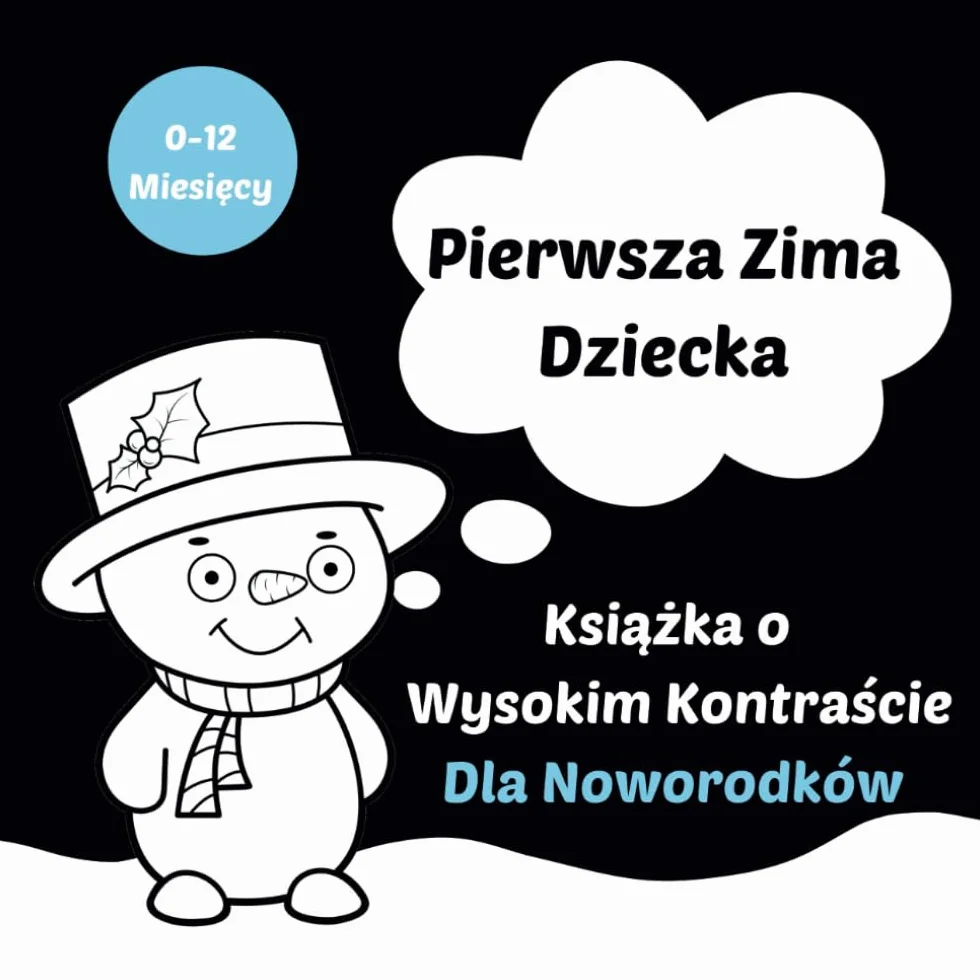 Pierwsza Zima Dziecka Książka o Wysokim Kontraście Dla Noworodków 0-12 Miesięcy: Łatwa i Zabawna Książka Kolorów dla Maluchów | Zimowe Obrazki dla ... | Stymulacja Wzrokowa dla Niemowląt